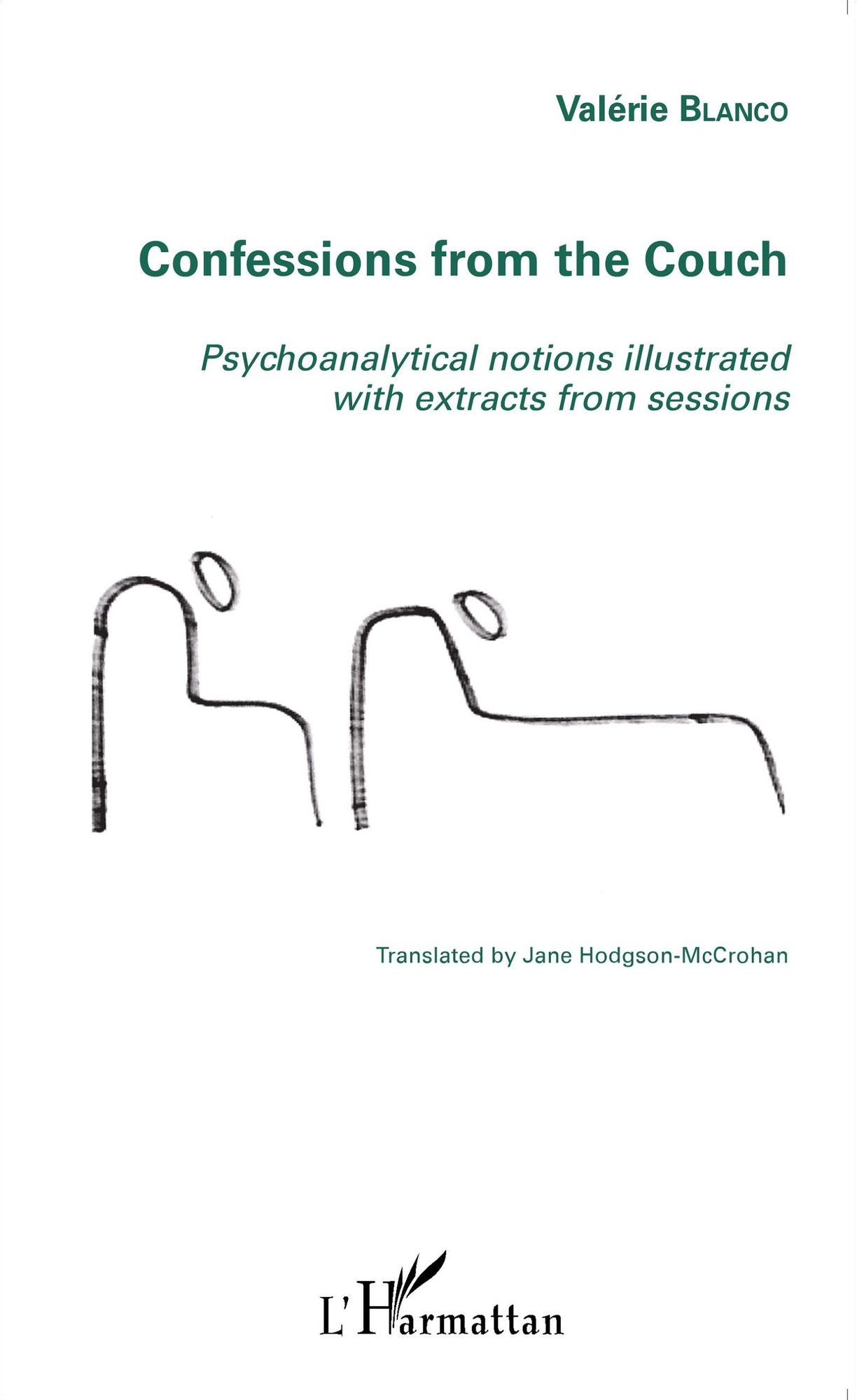 Confessions from the Couch: Psychoanalytical notions illustrated with extracts from sessions