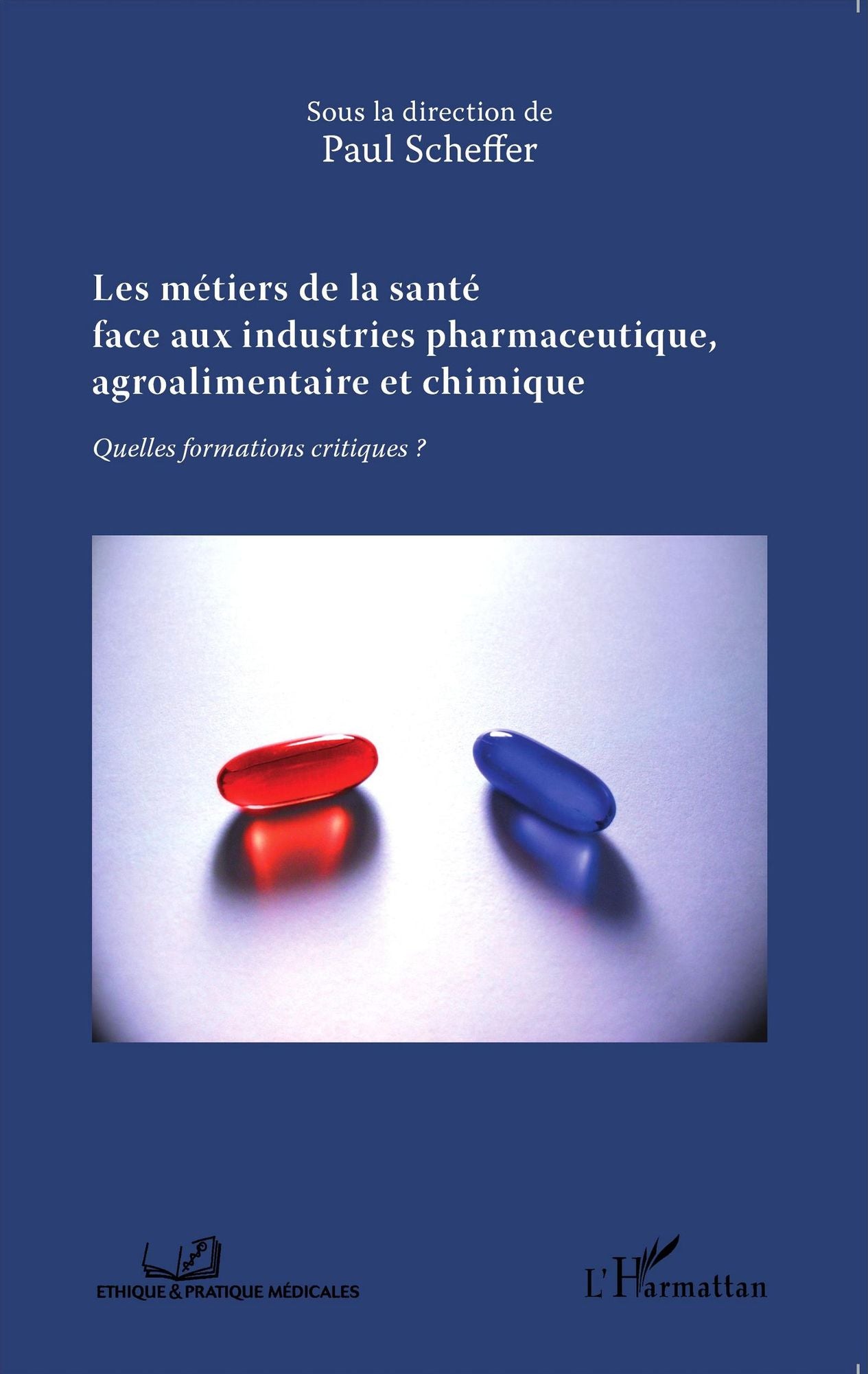 Les métiers de la santé face aux industries pharmaceutique, agroalimentaire et chimique: Quelles formations critiques?