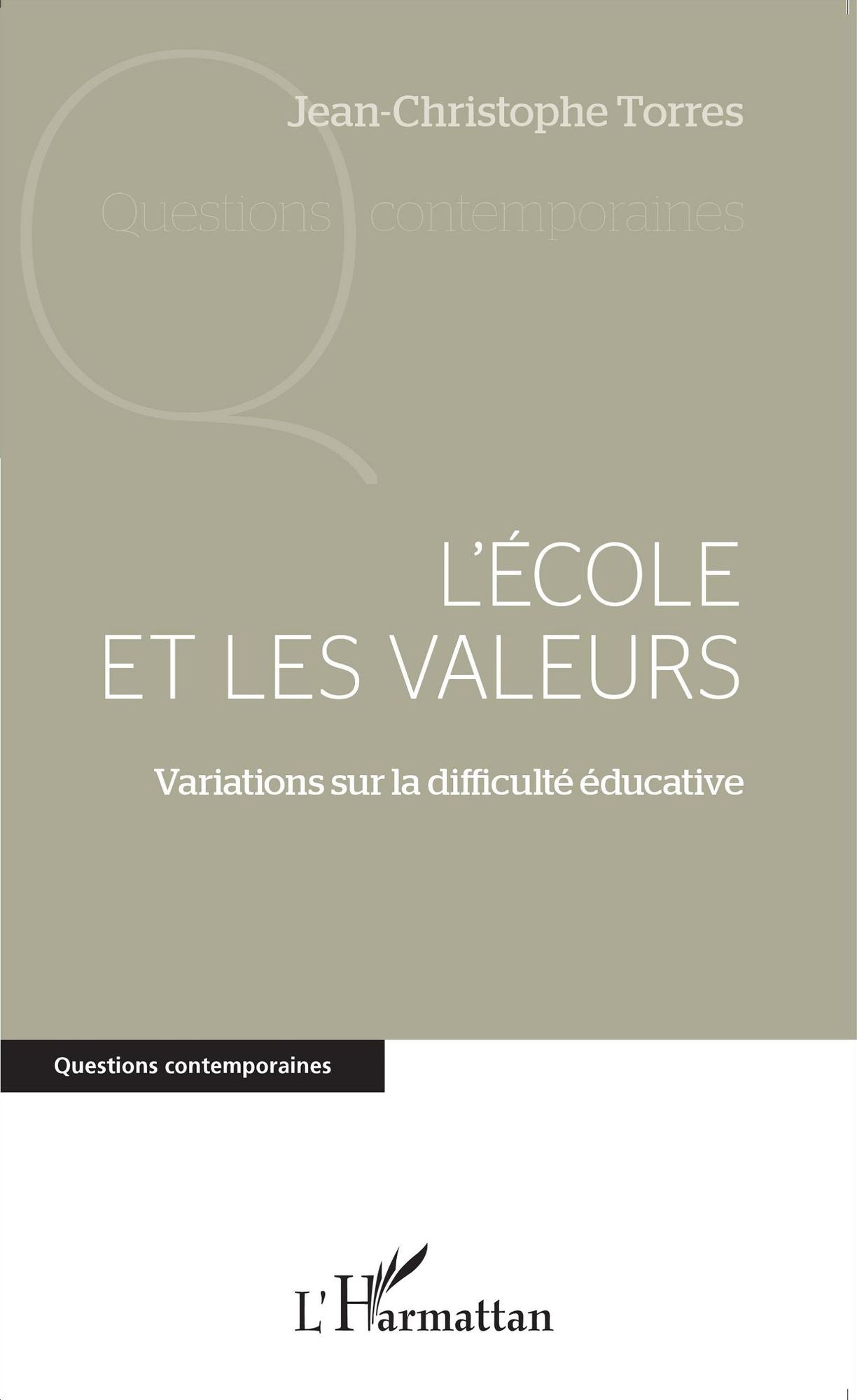 L'école et les valeurs: Variations sur la difficulté éducative