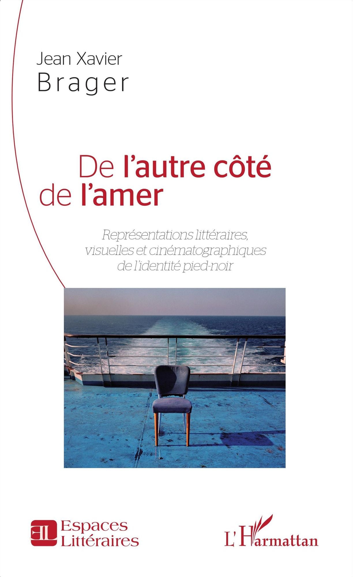 De l'autre côté de l'amer: Représentations visuelles et cinématographiques de l'identité pied-noir