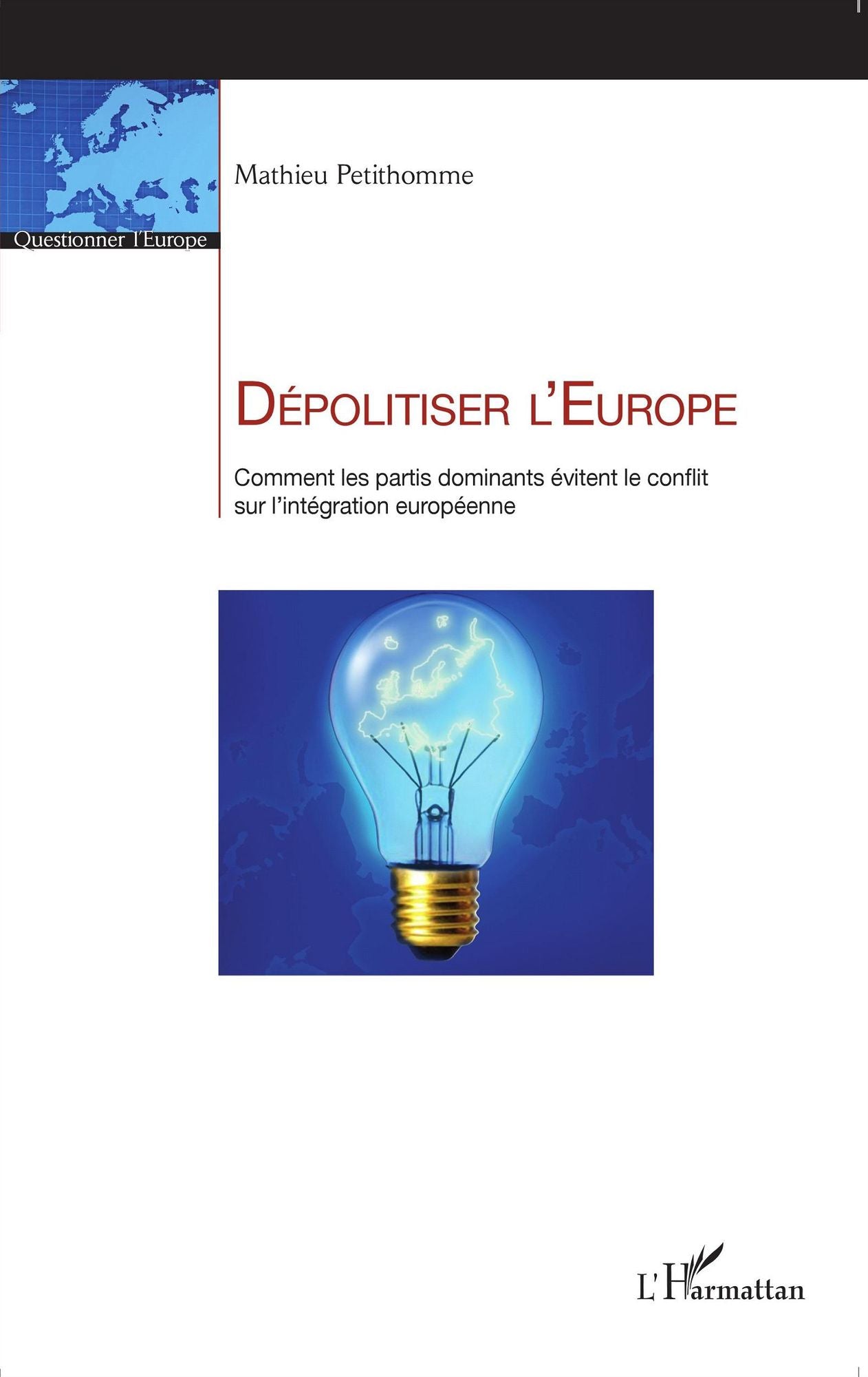 Dépolitiser l'Europe: Comment les partis dominants évitent le conflit sur l'intégration européenne