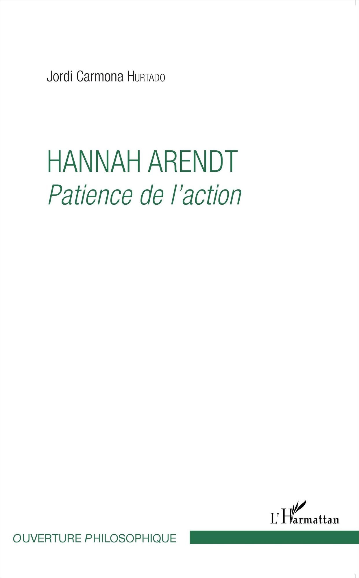 Hannah Arendt: Patience de l'action