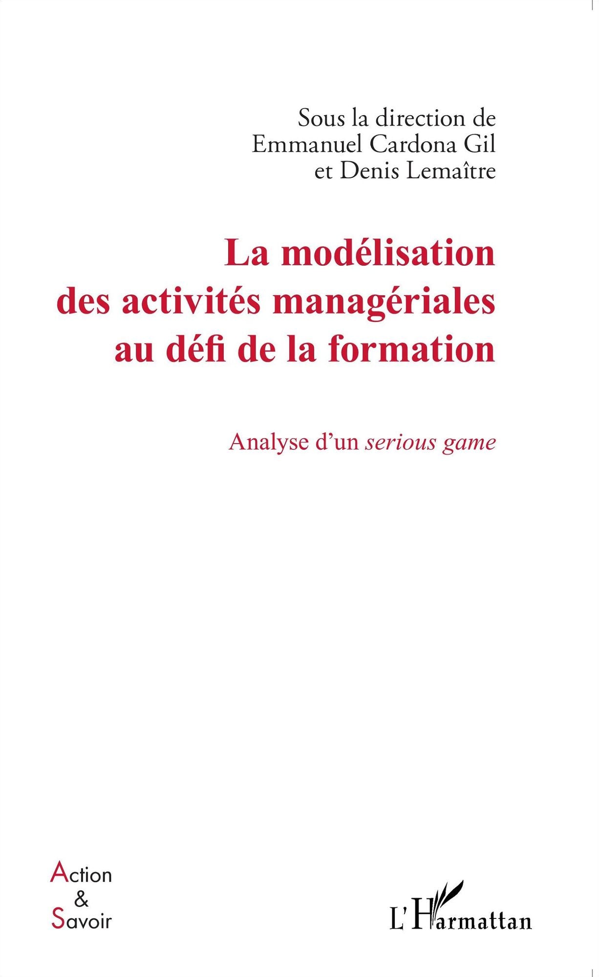 La modélisation des activités managériales au défi de la formation: Analyse d'un serious game