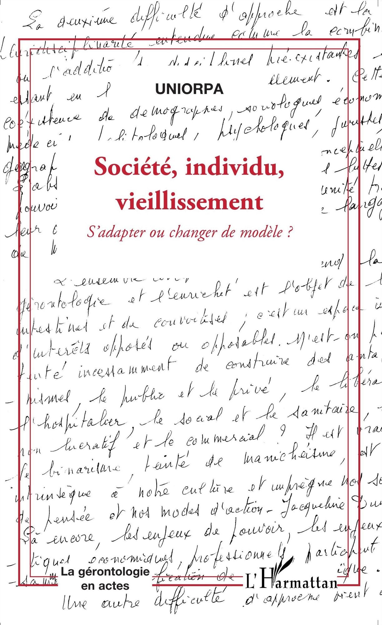 Société, individu, vieillissement: S'adapter ou changer de modèle ?