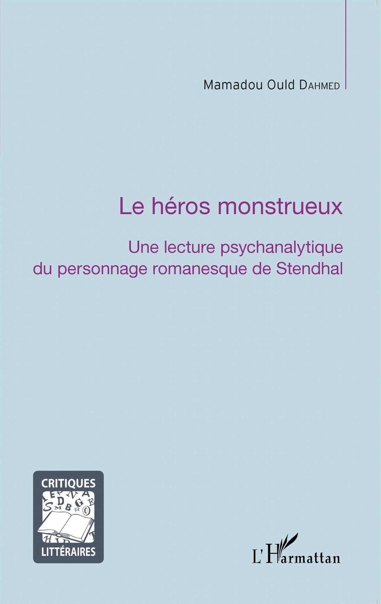 La héros monstrueux: Une lecture psychanalytique du personnage romanesque de Stendhal