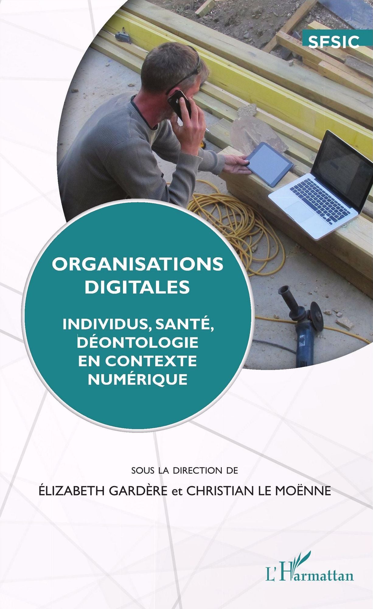 Organisations digitales: Individus, santé, déontologie en contexte numérique