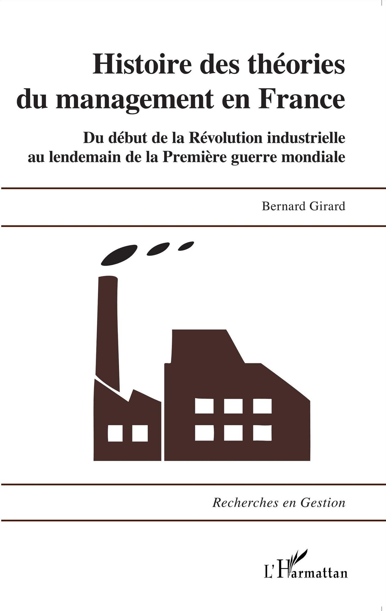 Histoire des théories du management en France: Du début de la Révolution industrielle au lendemain de la Première Guerre mondiale