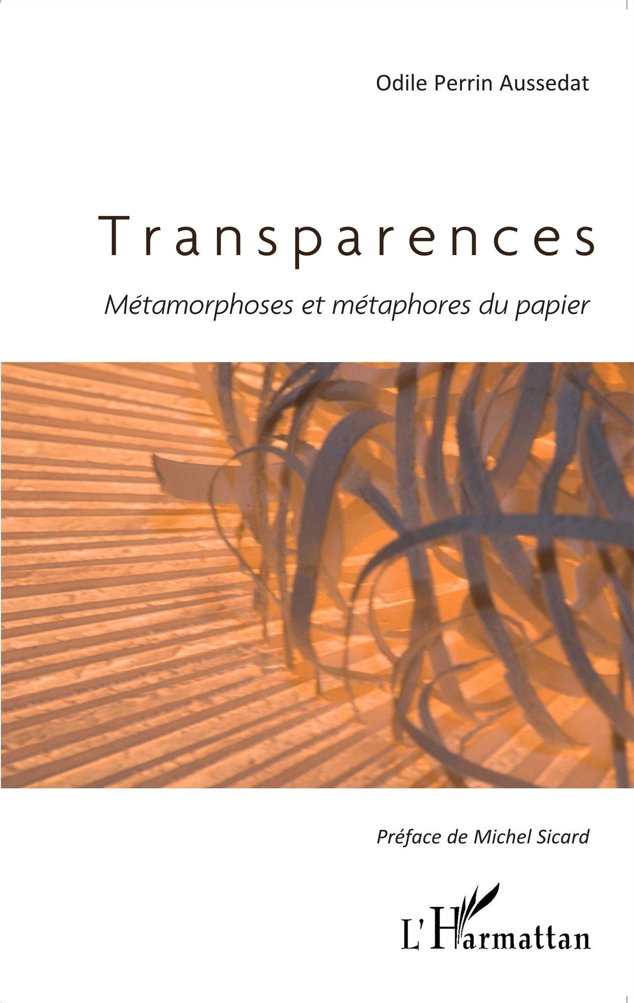 Transparences: Métamorphoses et métaphores du papier