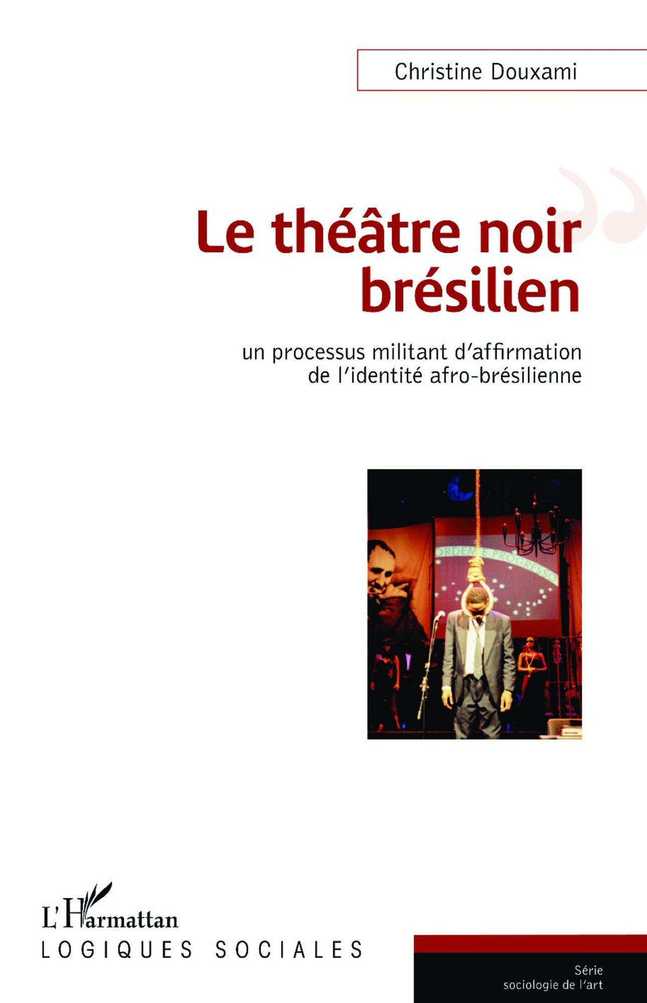 Le théâtre noir brésilien: Un processus militant d'affirmation de l'identité afro-brésilienne
