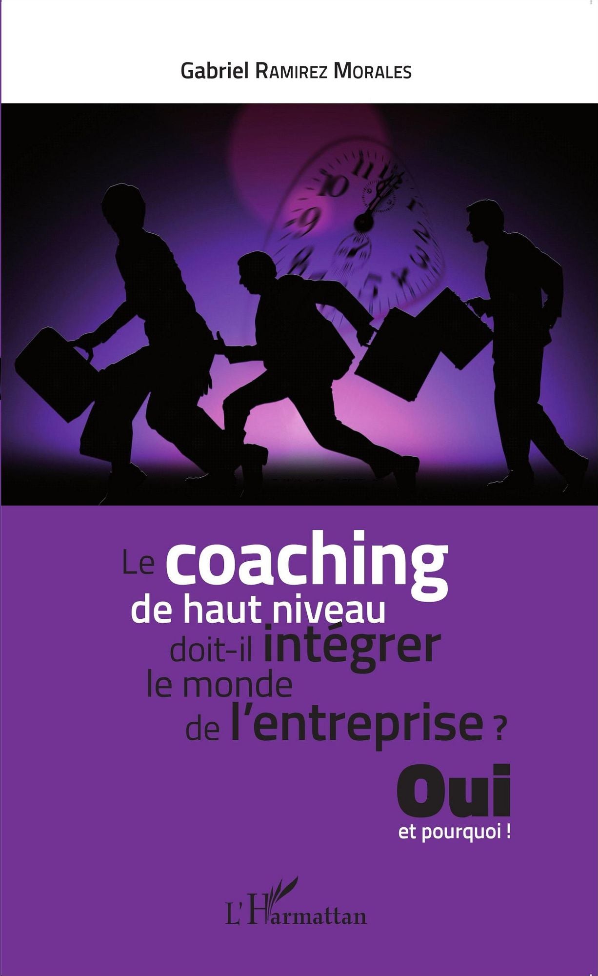 Le coaching de haut niveau doit-il intégrer le monde de l'entreprise: Oui et pourquoi !