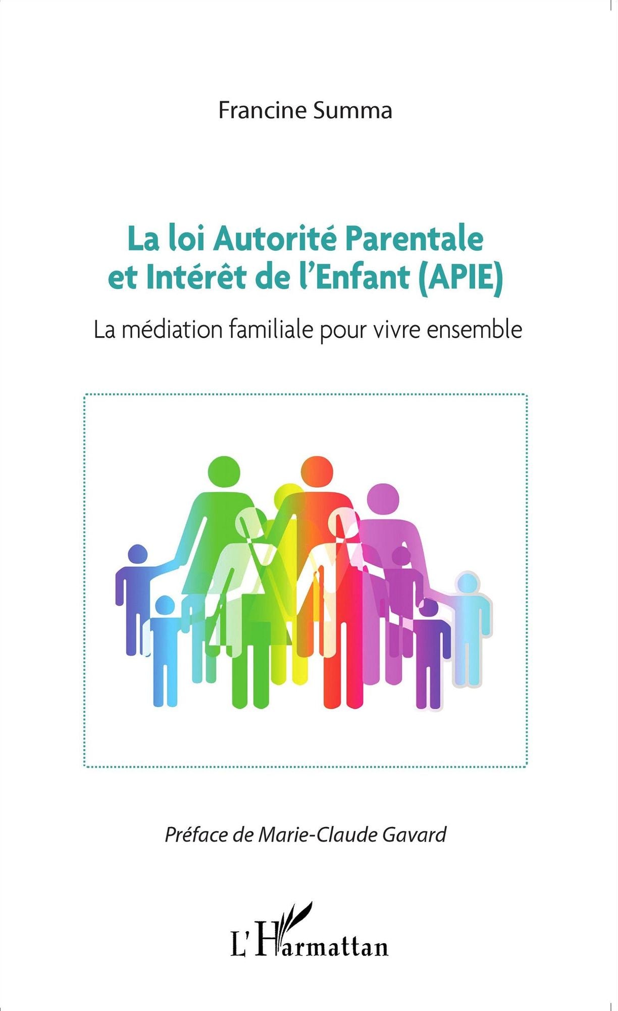 La loi Autorité Parentale et Intérêt de l'Enfant (APIE): La médiation familiale pour vivre ensemble