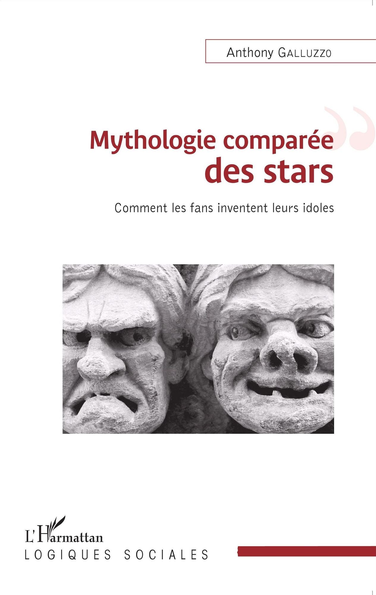 Mythologie comparée des stars: Comment les fans inventent leurs idoles