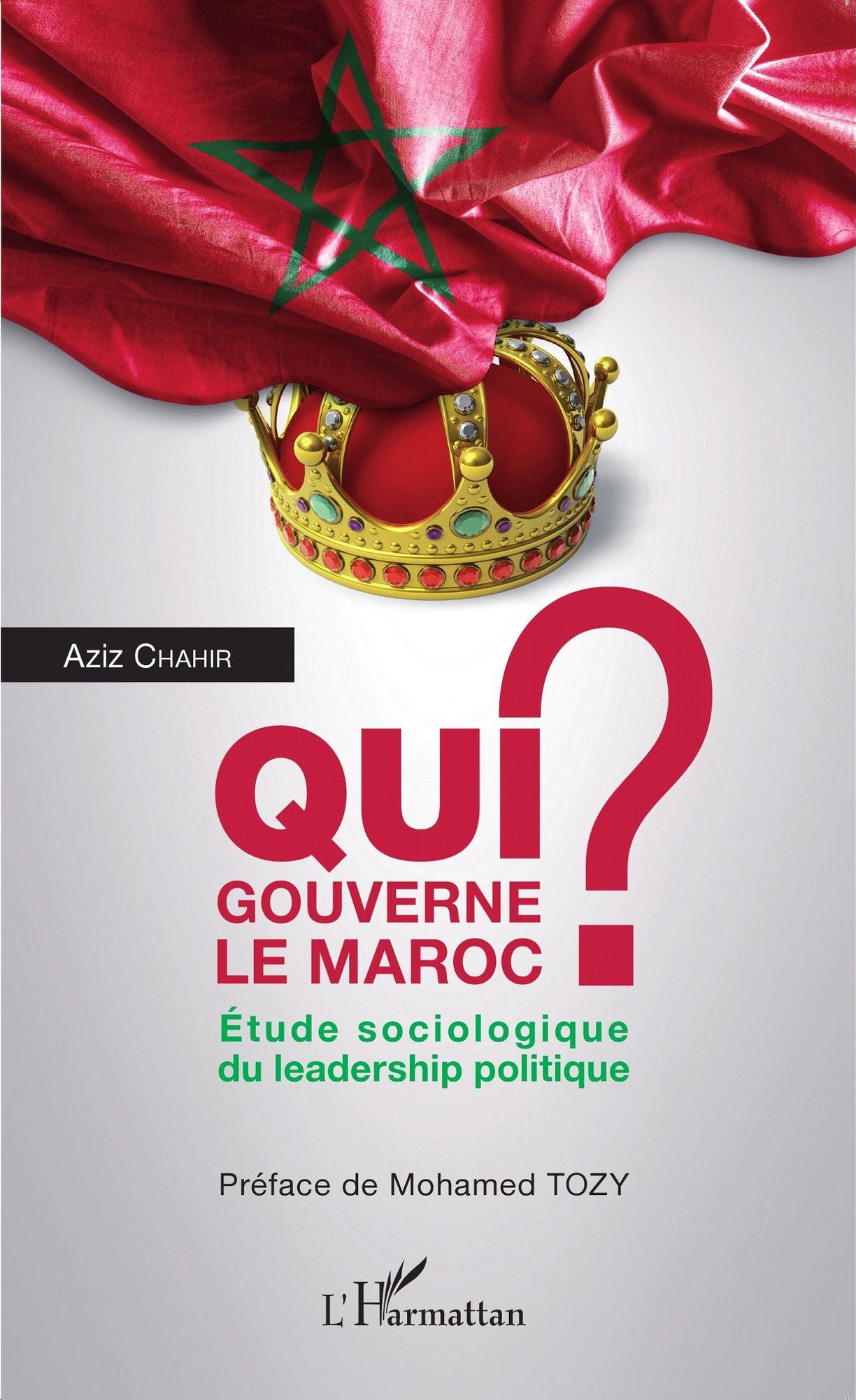 Qui gouverne le Maroc ?: Etude sociologique du leadership politique