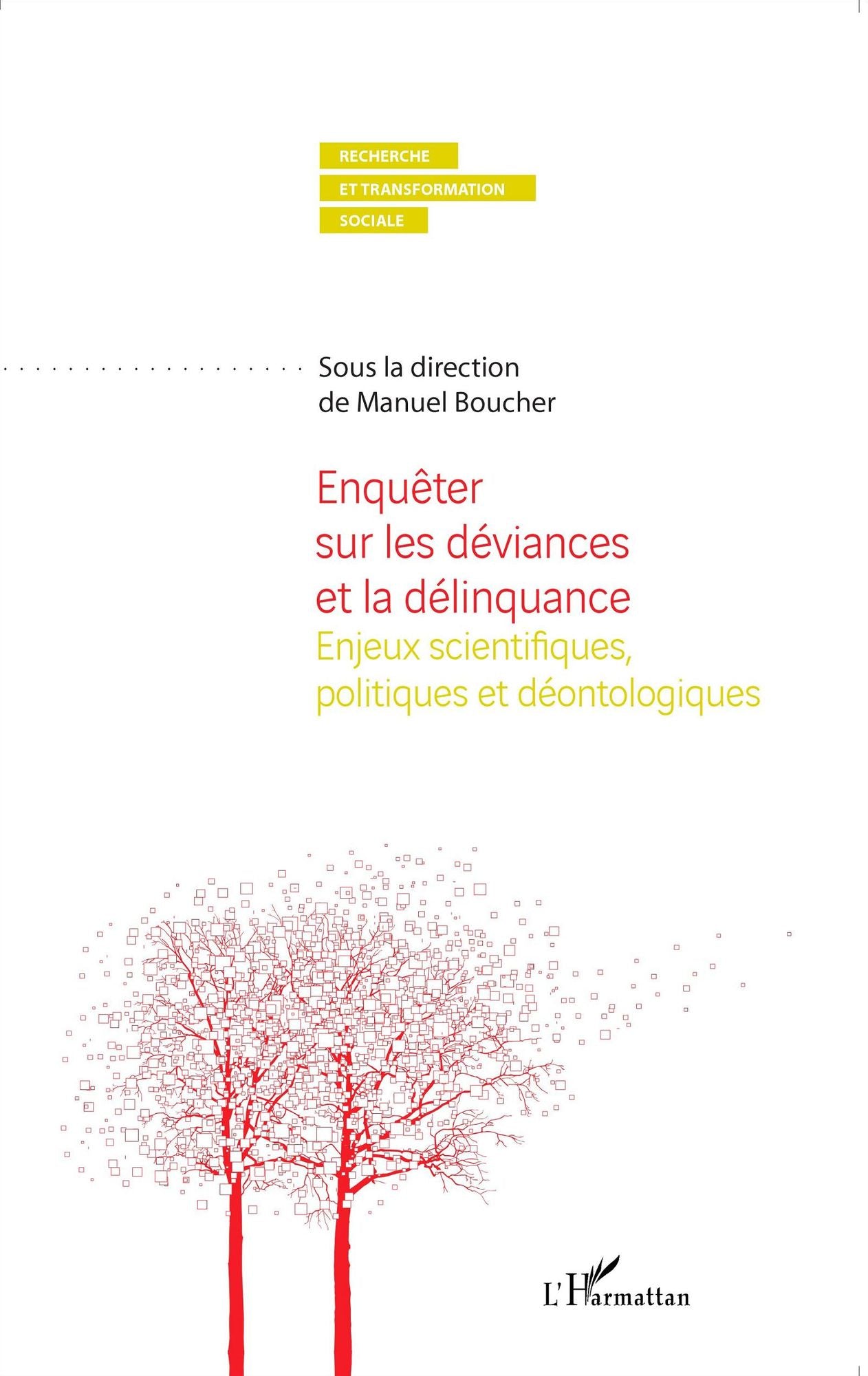 Enquêter sur les déviances et la délinquance: Enjeux scientifiques et déontologiques