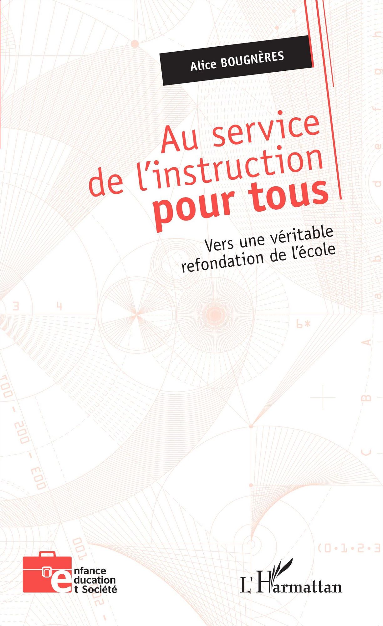 Au service de l'instruction pour tous: Vers une véritable refondation de l'école