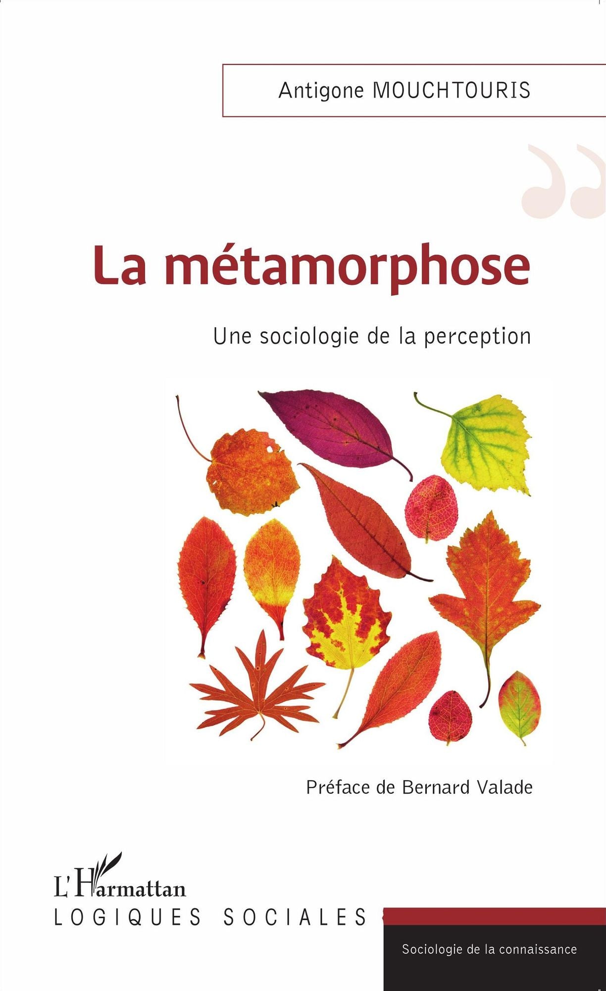La métamorphose: Une sociologie de la perception