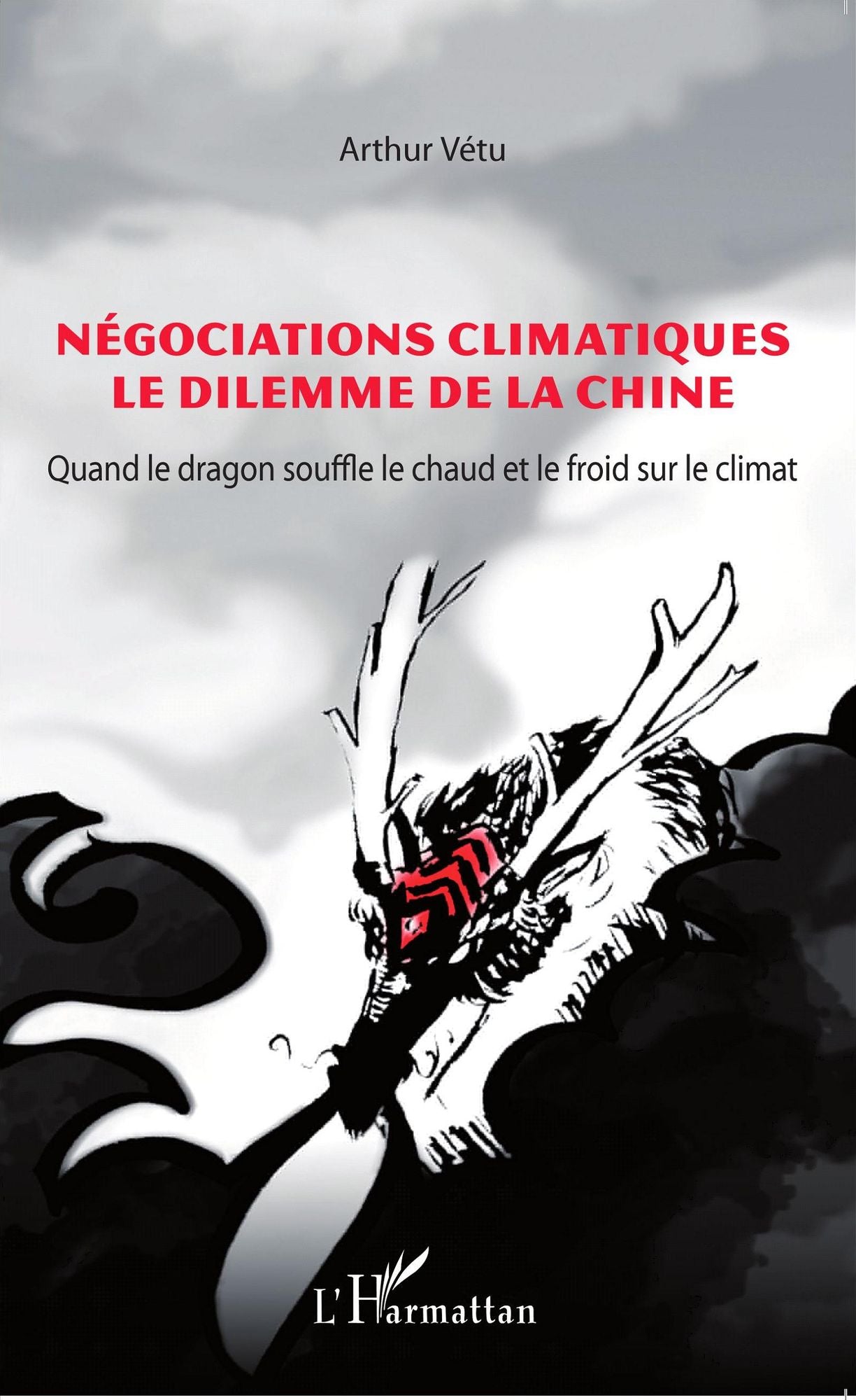 Négociations climatiques le dilemme de la Chine: Quand le dragon souffle le chaud et le froid sur le climat