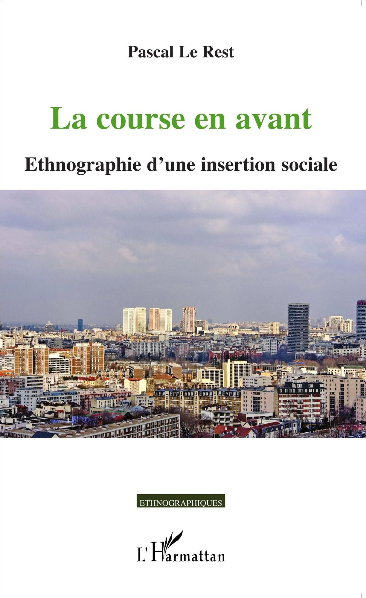 La course en avant: Ethnographie d'une insertion sociale