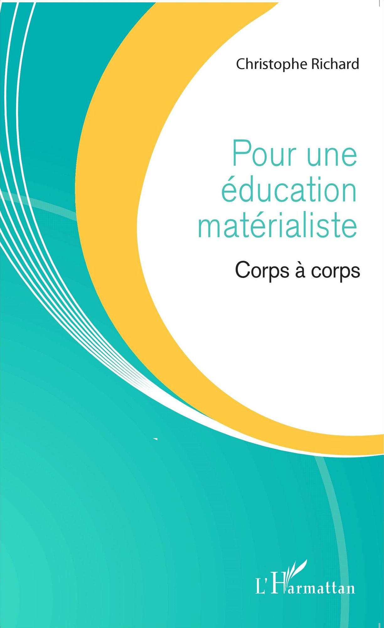 Pour une éducation matérialiste: Corps à corps