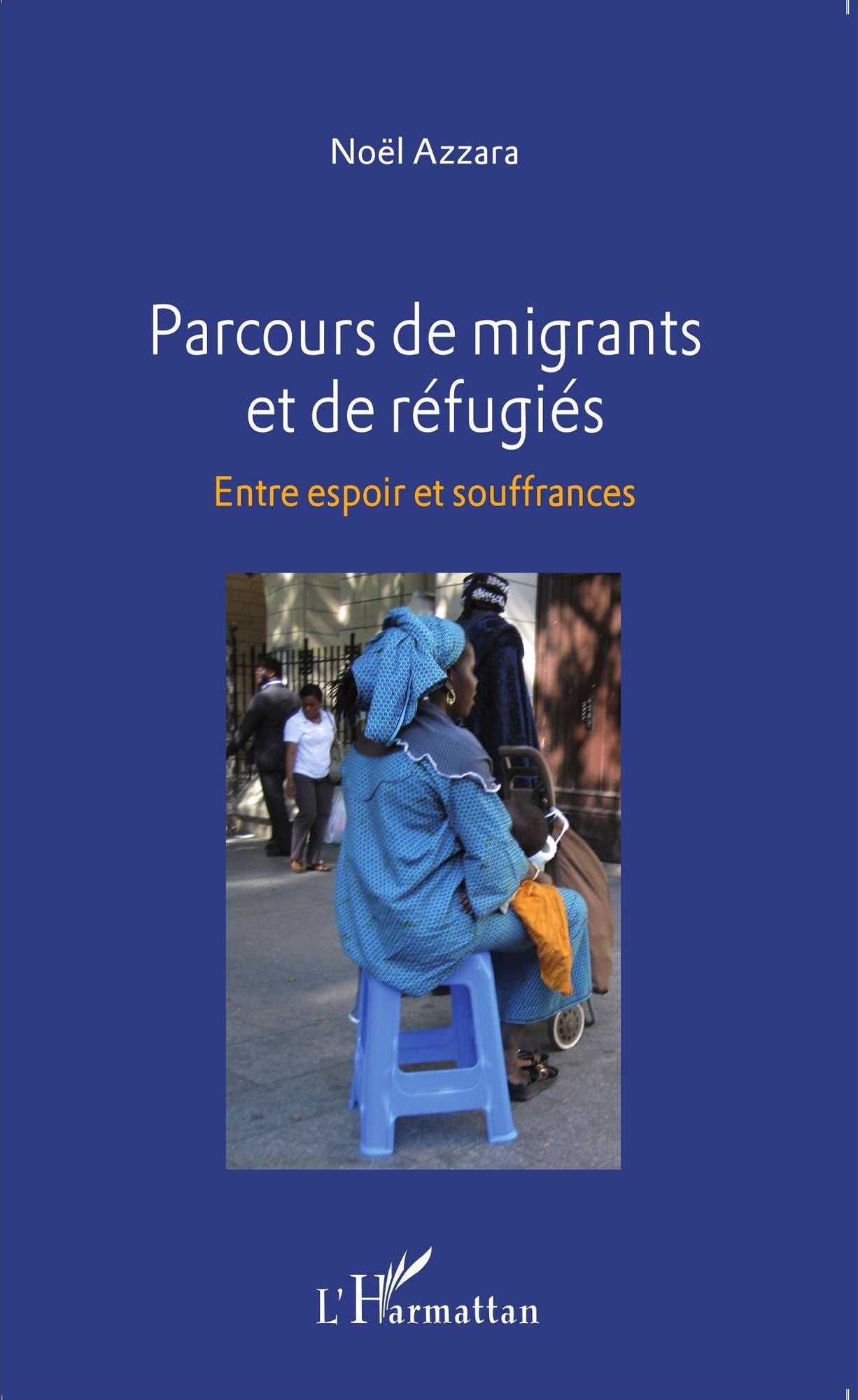 Parcours de migrants et de réfugiés: Entre espoir et souffrances