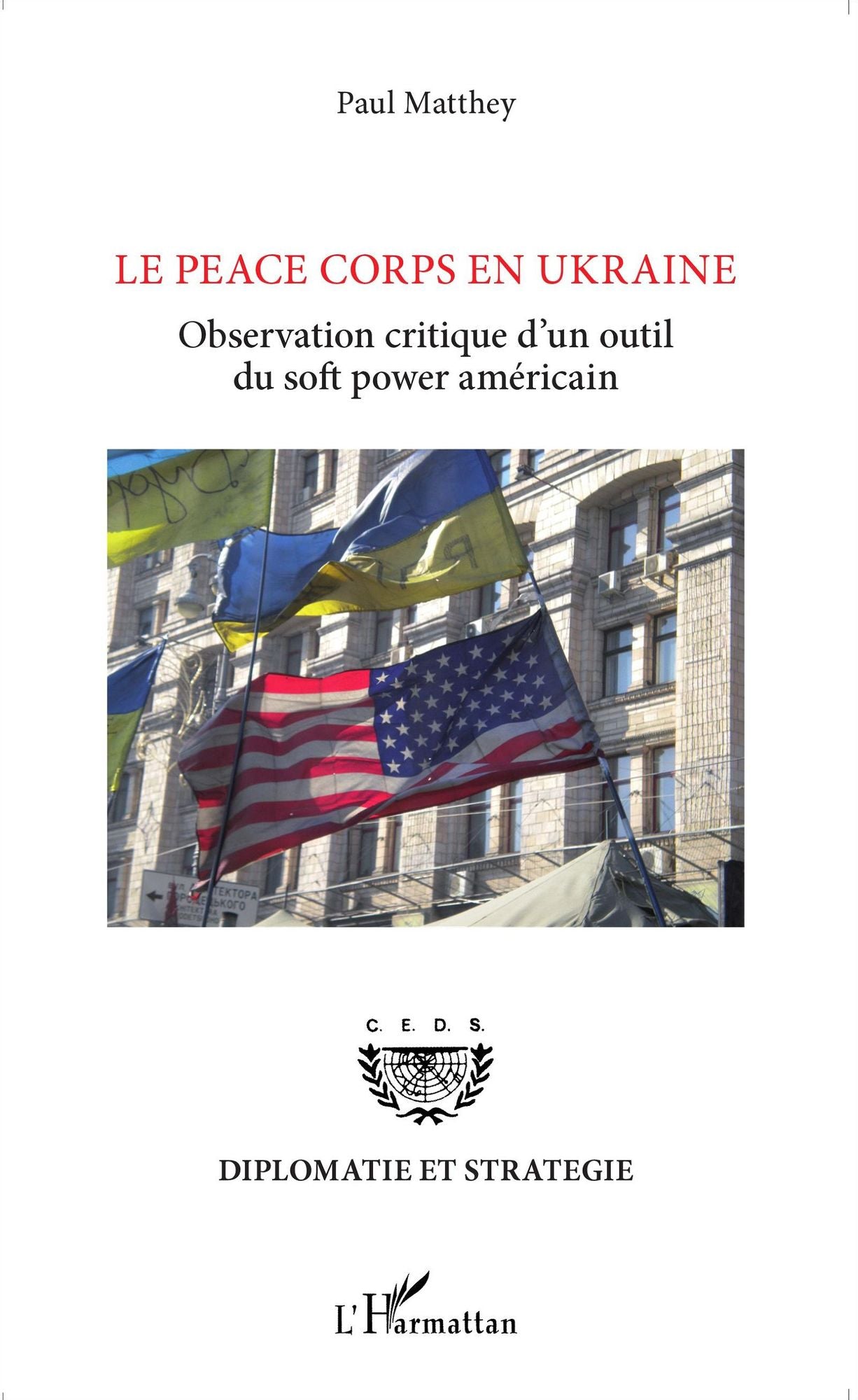 Le Peace Corps en Ukraine: Observation critique d'un outil du soft power américain