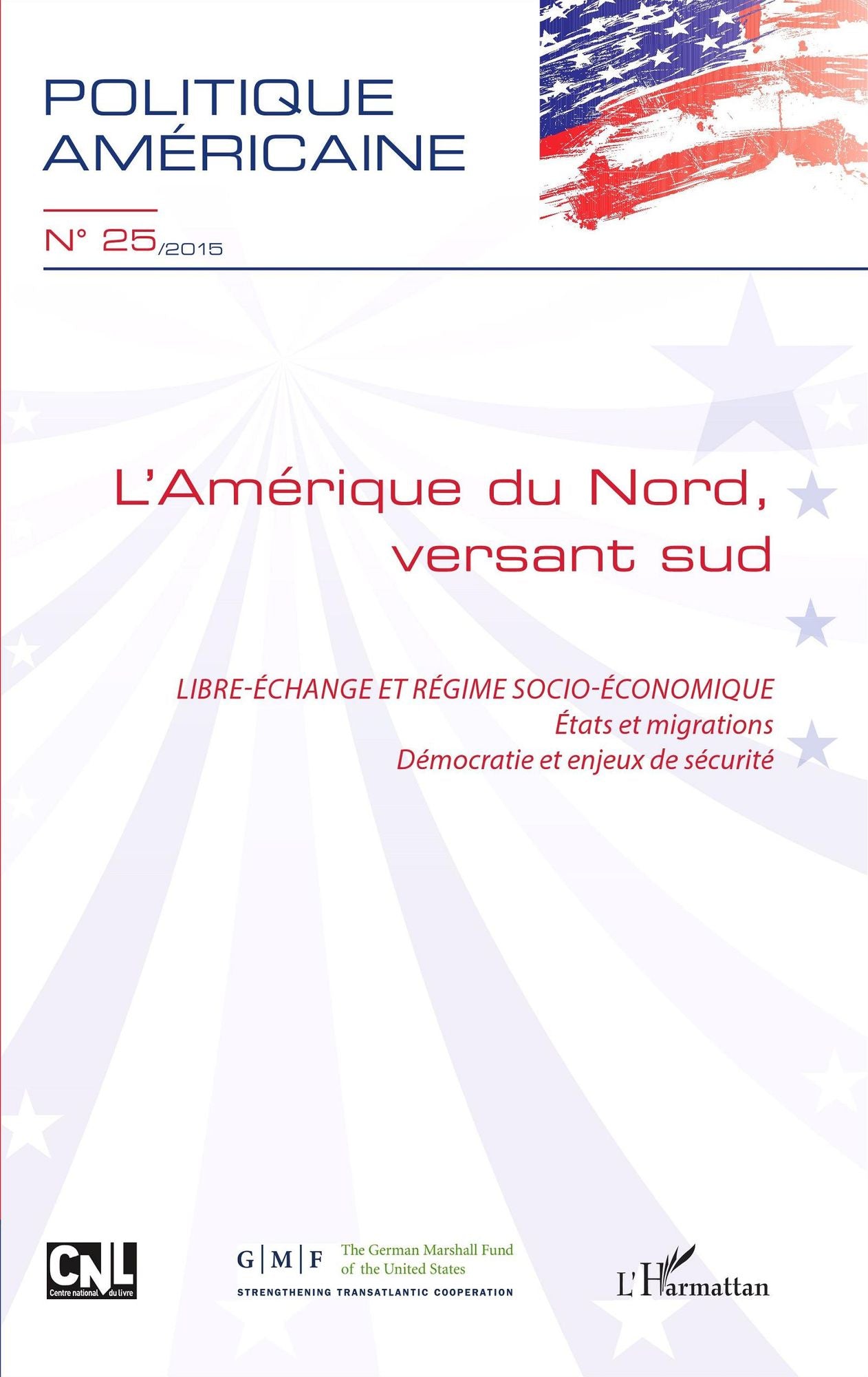L'Amérique du Nord, versant sud: Libre-échange et régime socio-économique - Etats et migrations, Démocratie et enjeux de sécurité