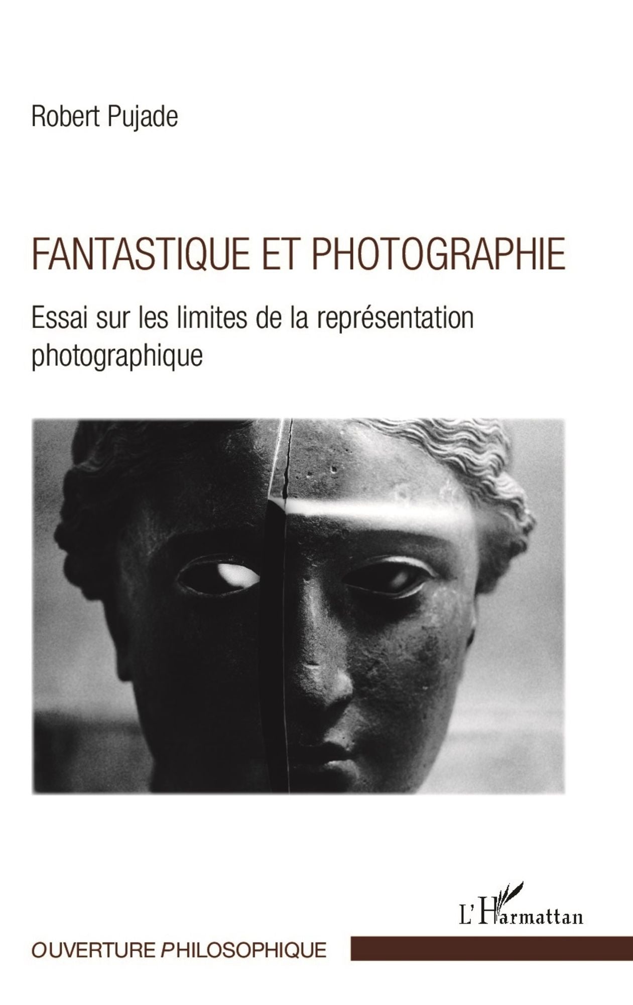 Fantastique et photographie: Essai sur les limites de la représentation photographique