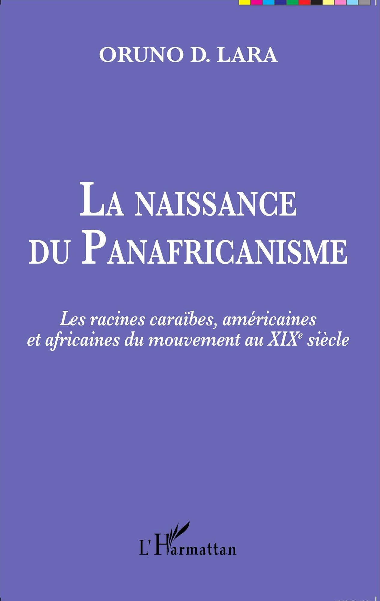 La naissance du Panafricanisme: Les racines caraïbes, américaines et africaines du mouvement au XIXe siècle