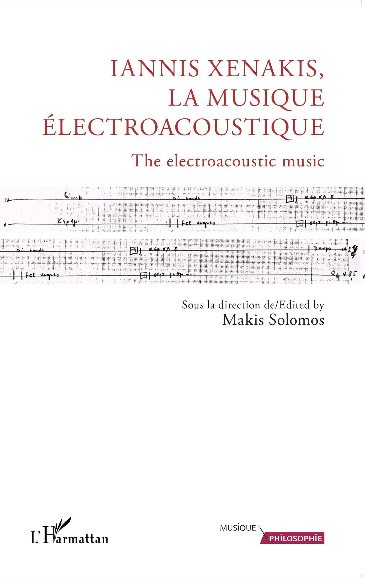 Iannis Xenakis, la musique électroacoustique: The electroacoustic music