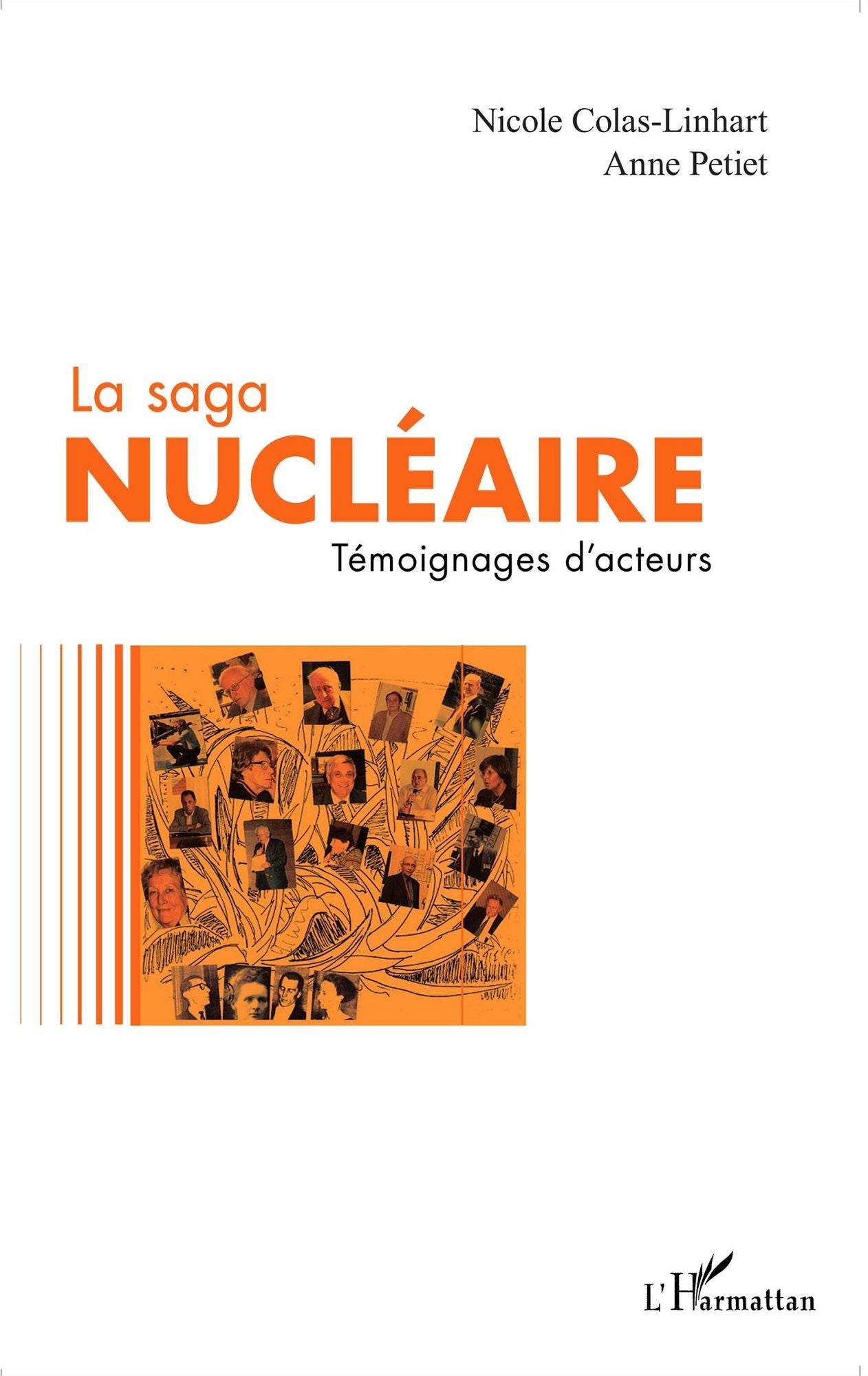 La saga nucléaire: Témoignages d'acteurs