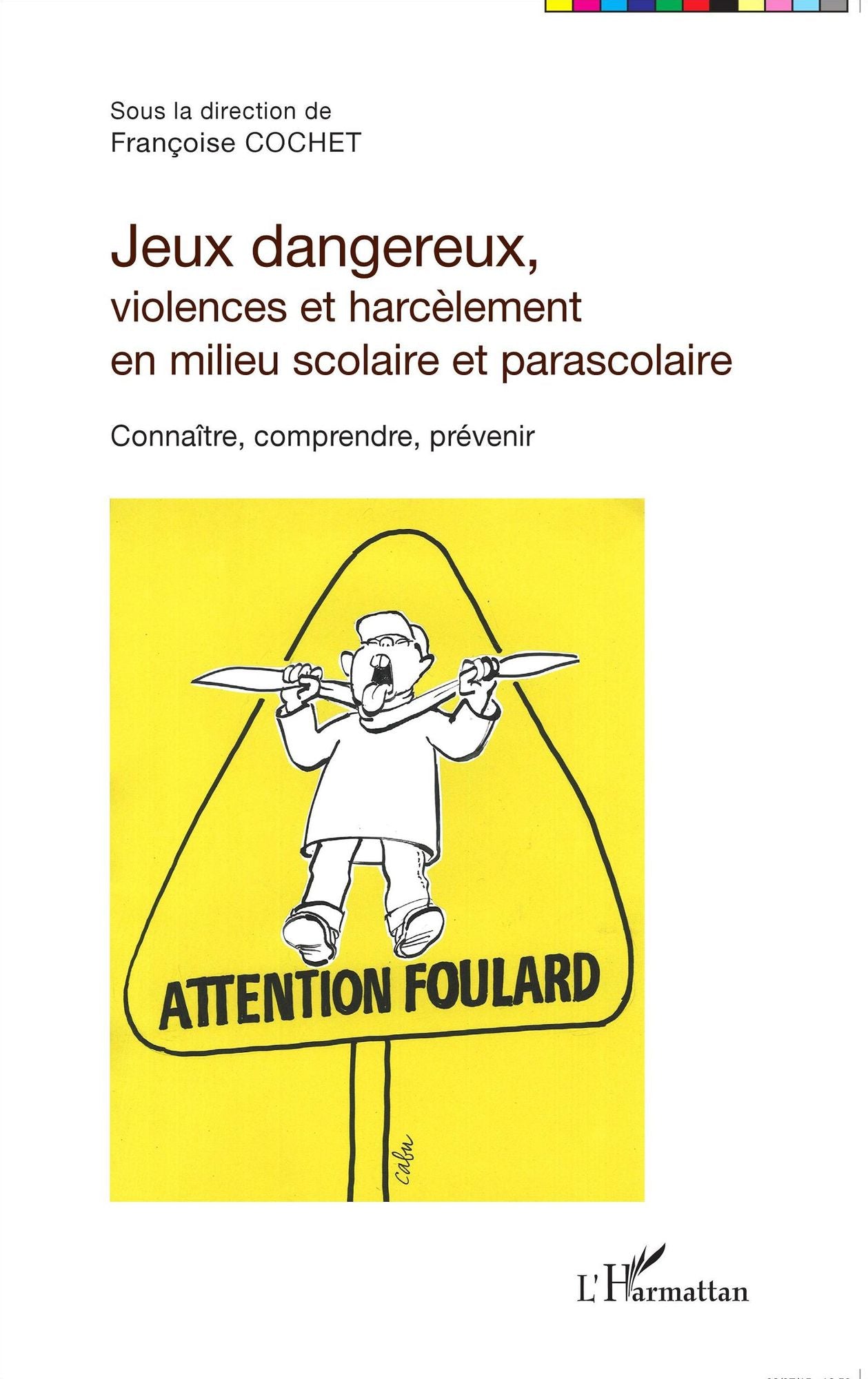 Jeux dangereux, violences et harcèlement en milieu scolaire et parascolaire: Connaître, comprendre, prévenir