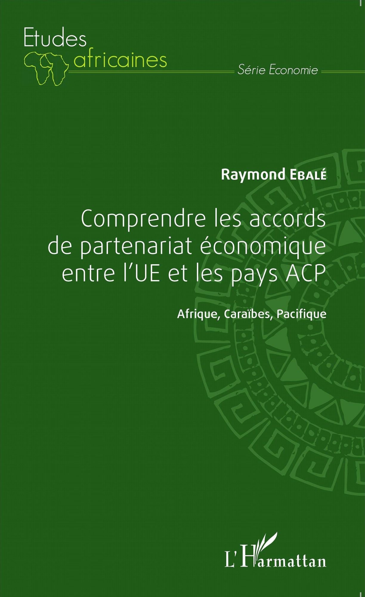 Comprendre les accords de partenariat économique entre l'UE et les pays ACP: Afrique, Caraïbes, Pacifique