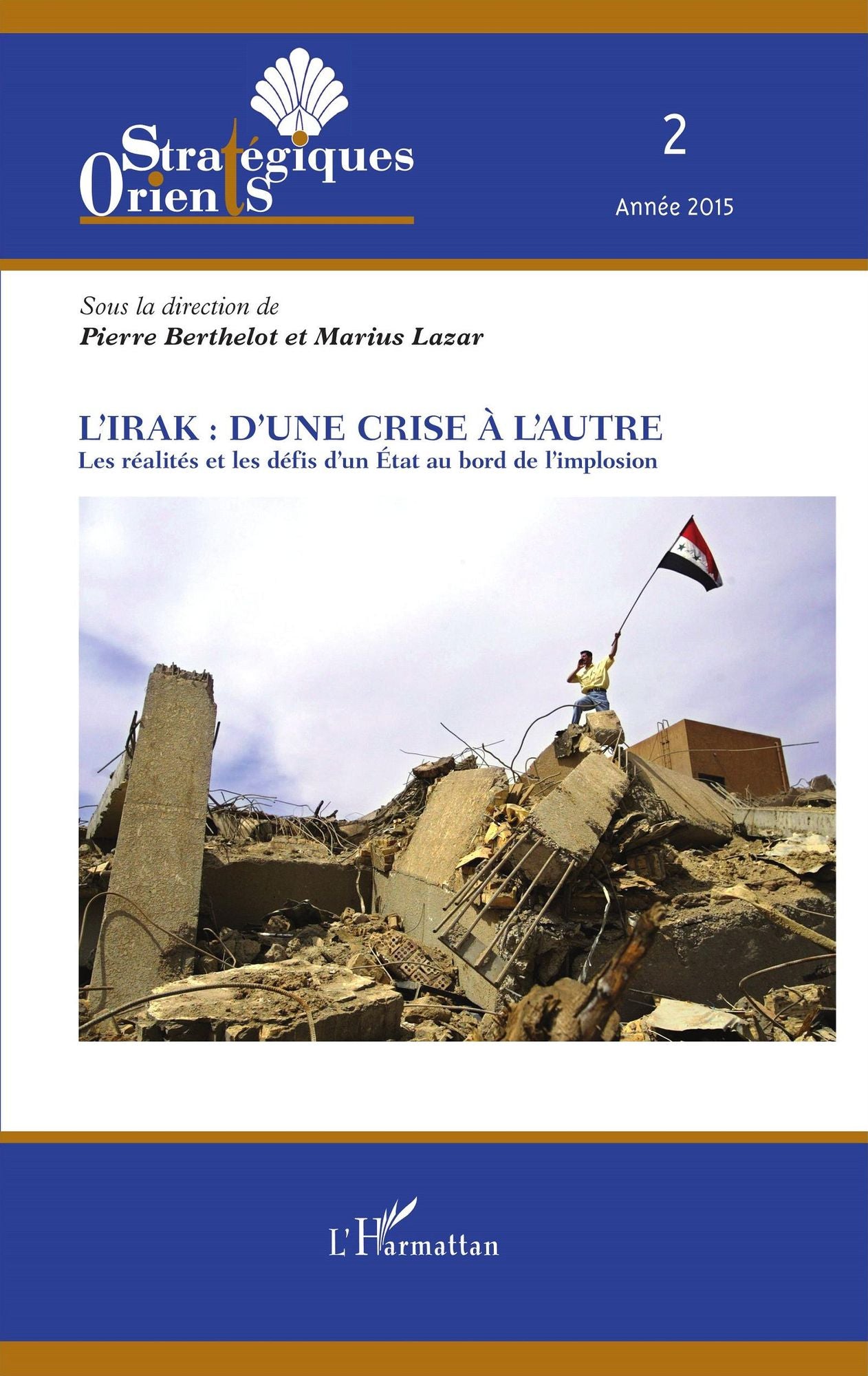 L'Irak : d'une crise à l'autre: Les réalités et les défis d'un État au bord de l'implosion