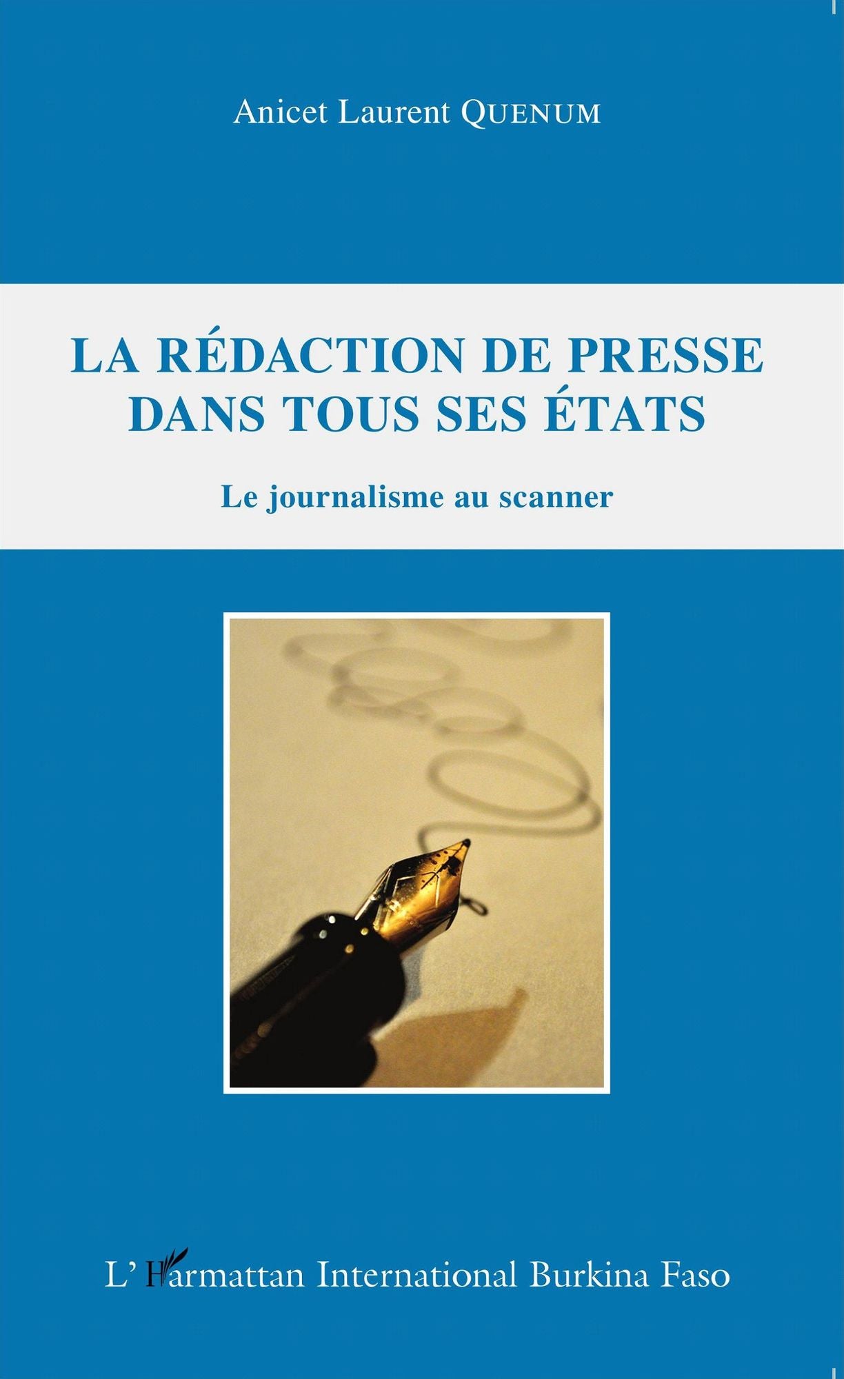 La rédaction de presse dans tous ses états: Le journalisme au scanner
