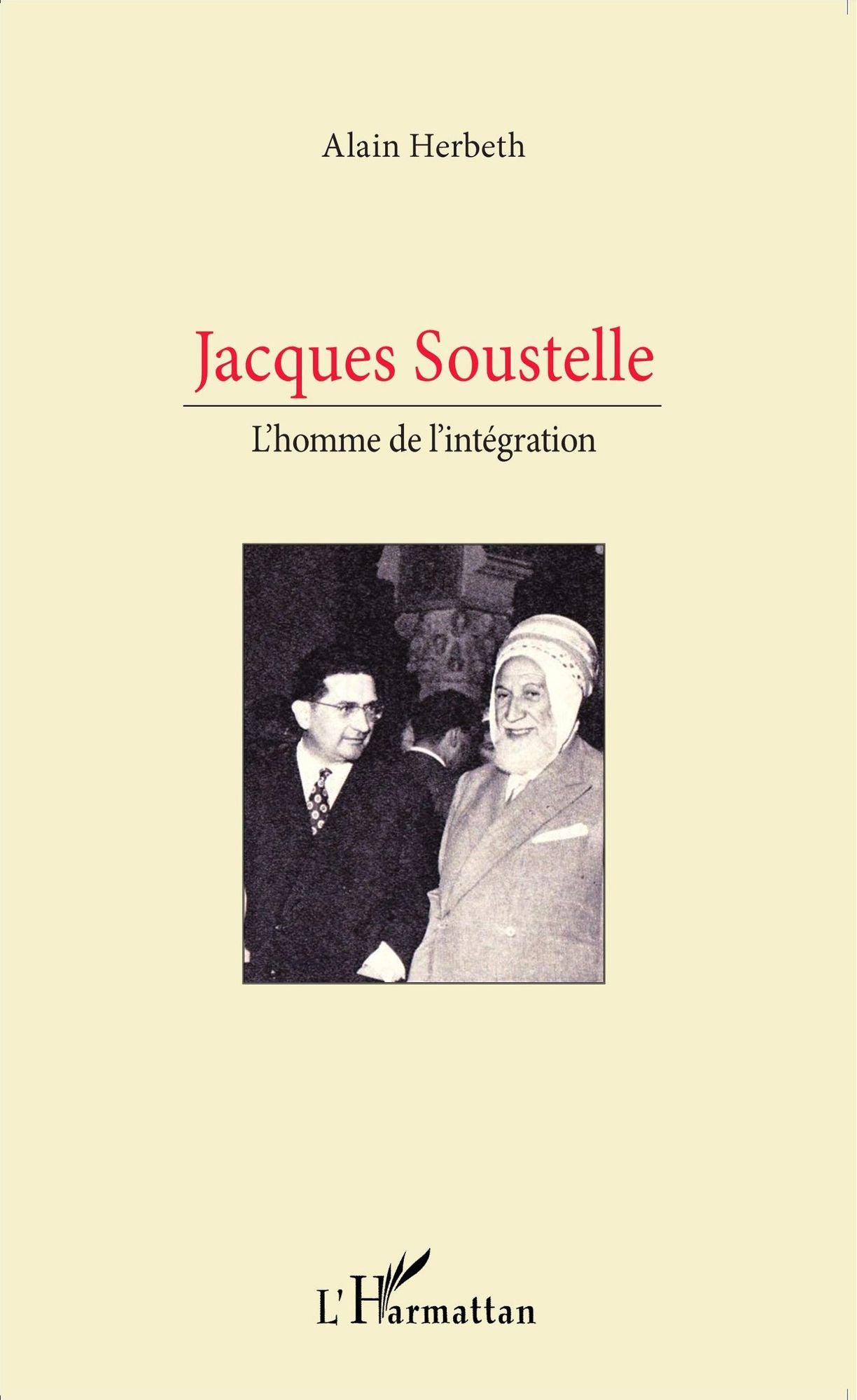 Jacques Soustelle: L'homme de l'intégration