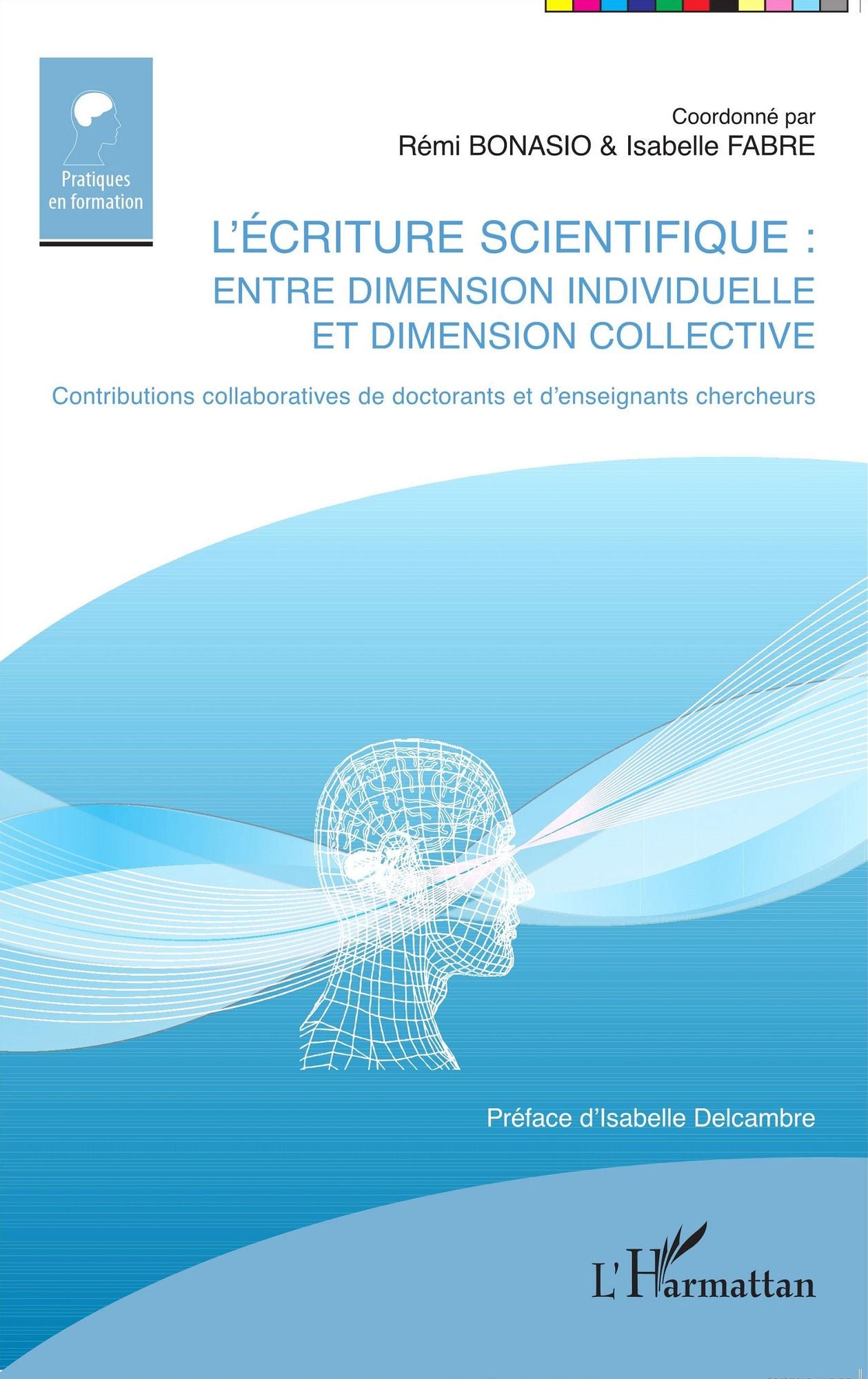 L'écriture scientifique: Entre dimension individuelle et dimension collective - Contributions collaboratives de doctorants et d'enseignants chercheurs