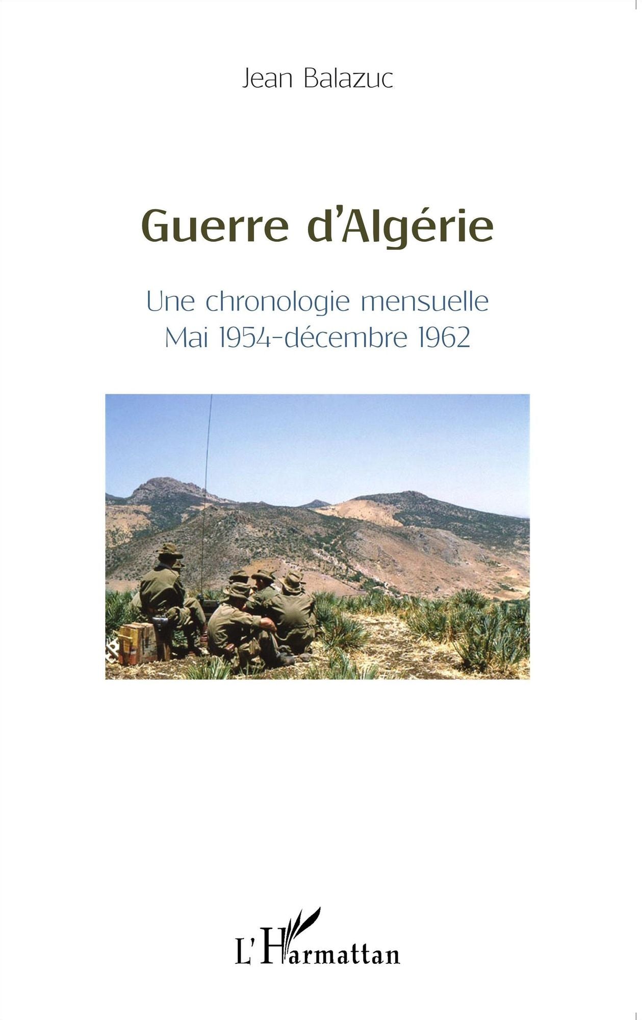 Guerre d'Algérie: Une chronologie mensuelle - Mai 1954-décembre 1962