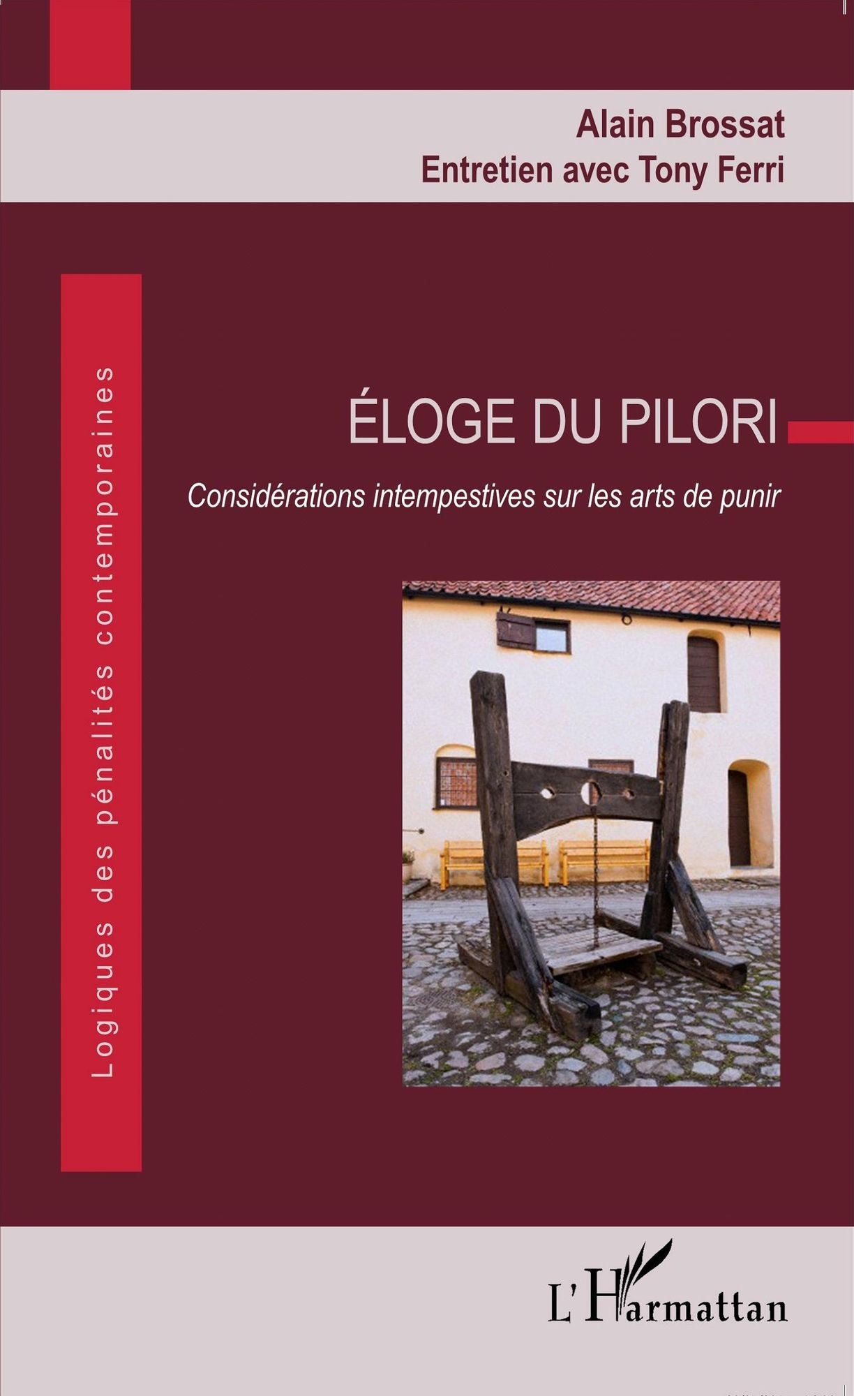 Éloge du pilori: Considérations intempestives sur les arts de punir