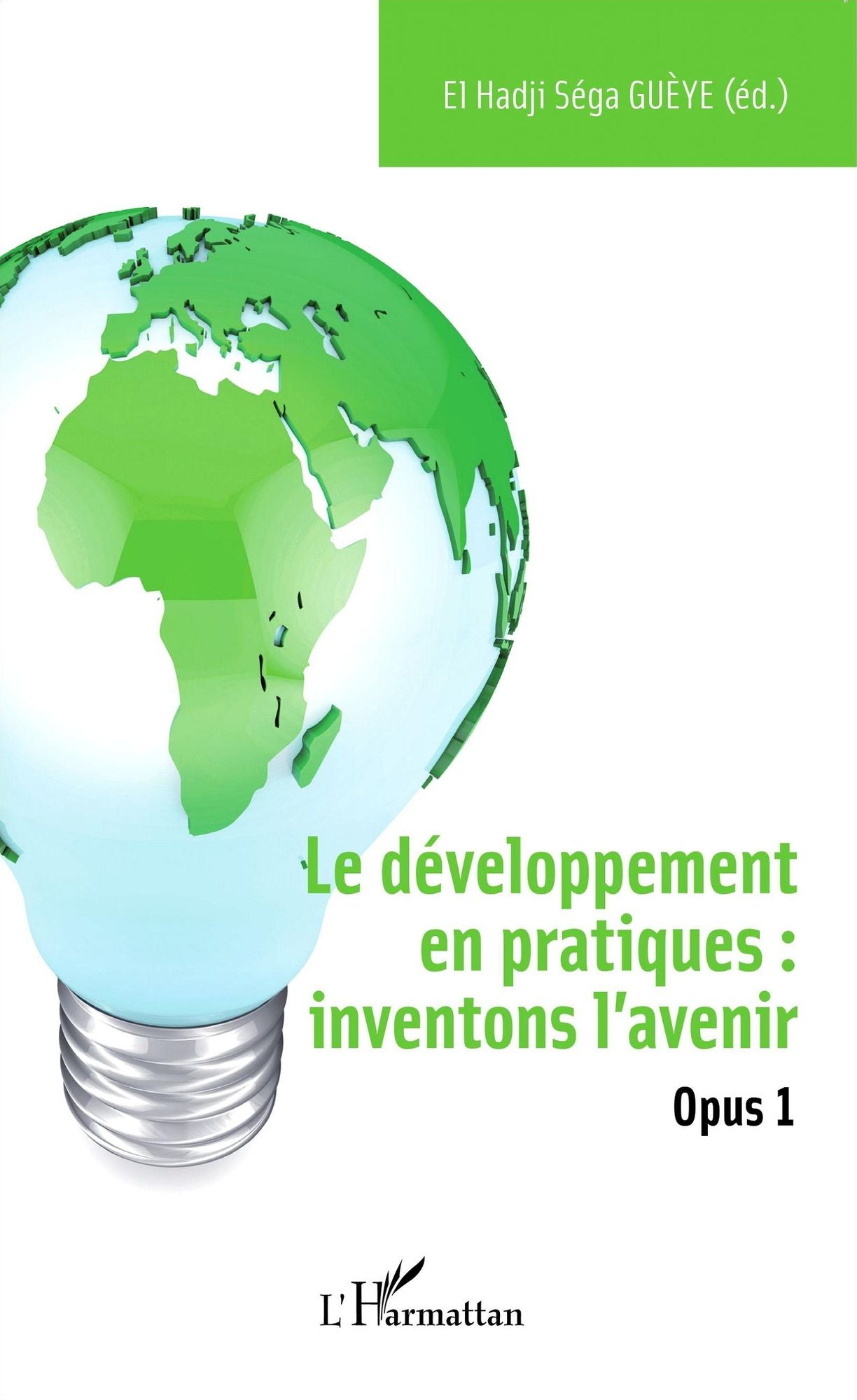 Le développement en pratiques : inventons l'avenir: Opus 1