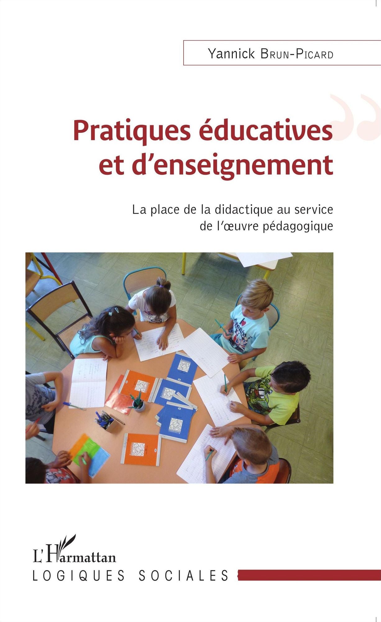 Pratiques éducatives et d'enseignement: La place de la didactique au service de l'oeuvre pédagogique