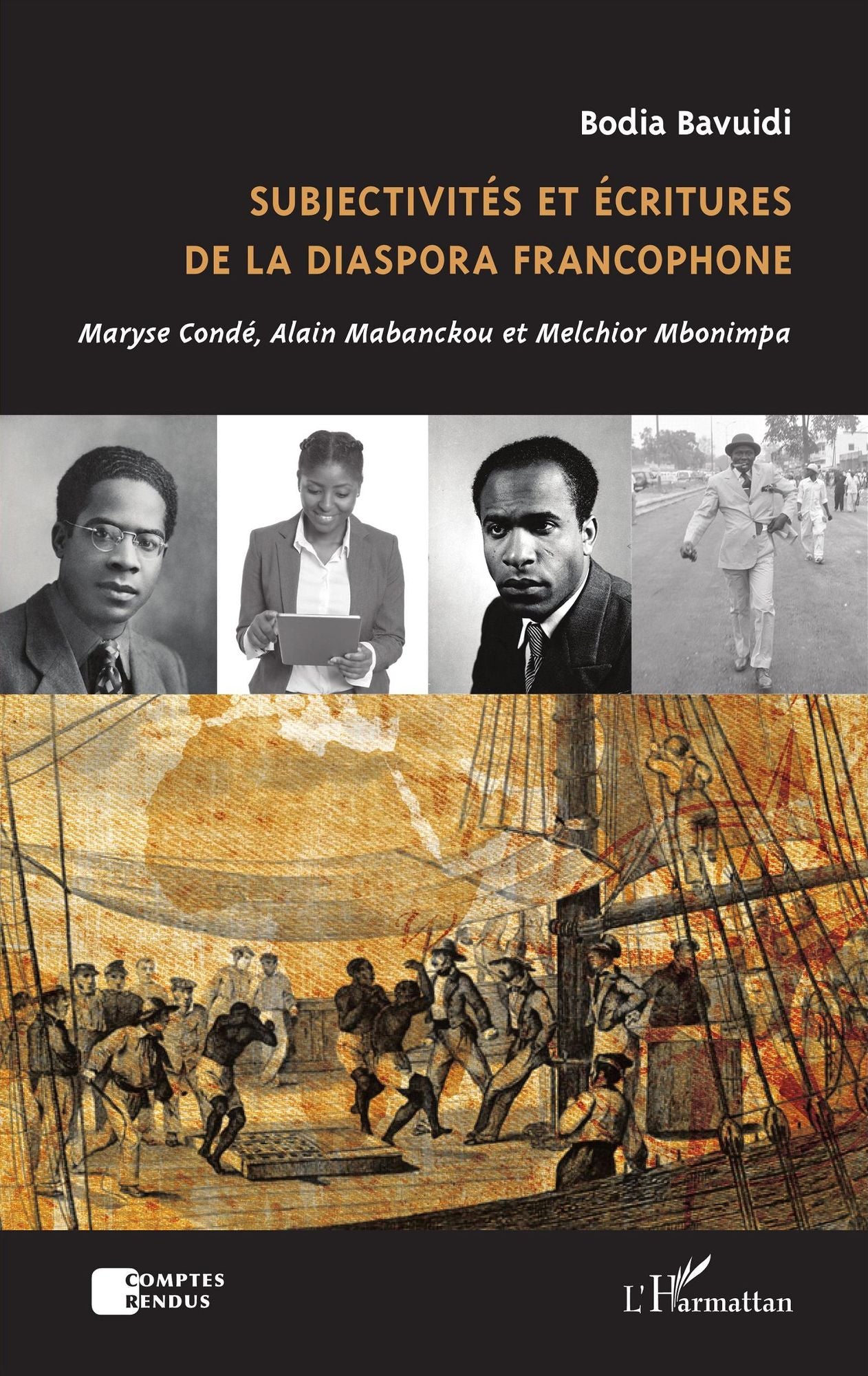 Subjectivités et écritures de la diaspora francophone: Maryse Condé, Alain Mabanckou et Melchior Mbonimpa
