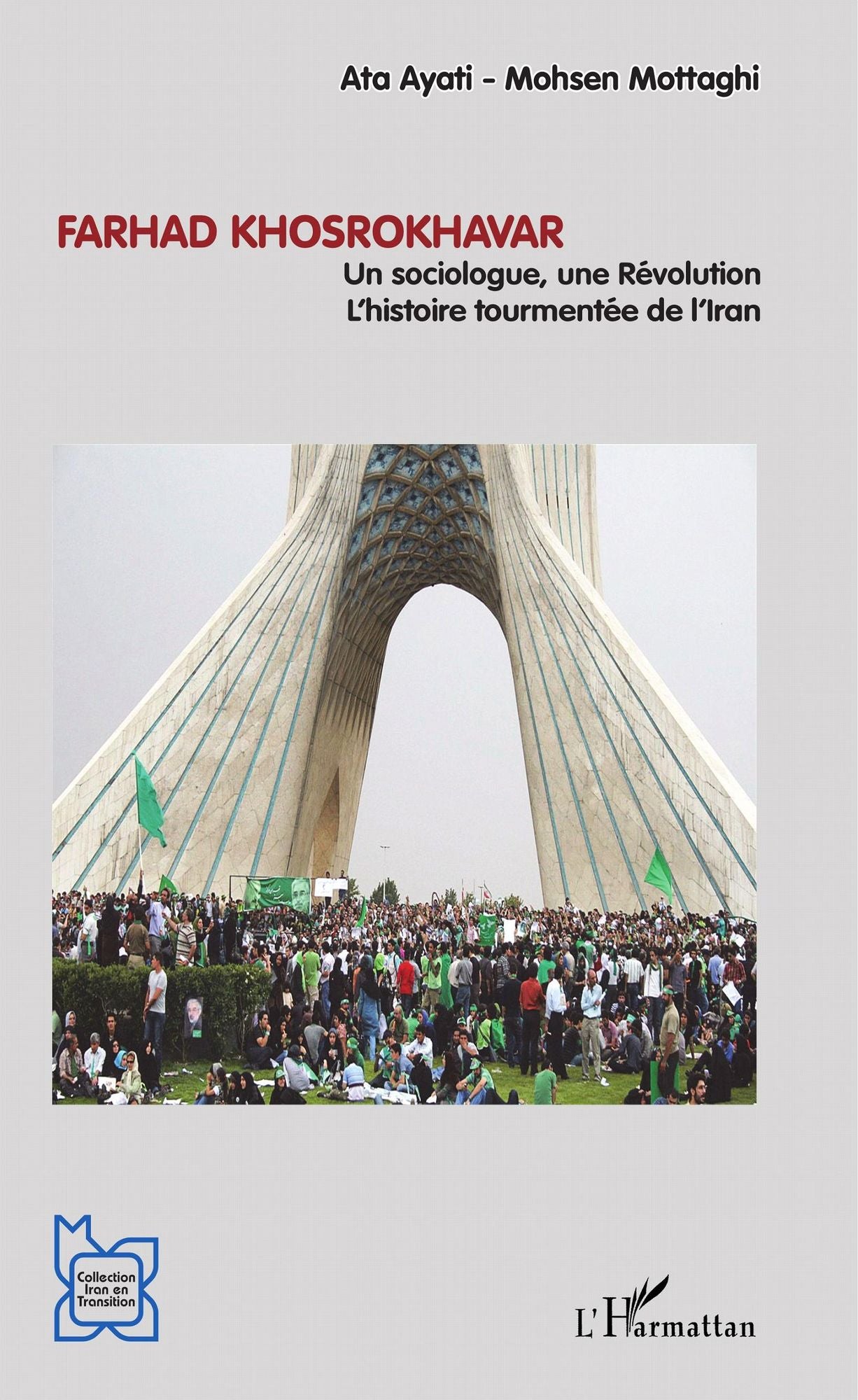 Farhad Khosrokhavar: Un sociologue, une Révolution - L'histoire tourmentée de l'Iran