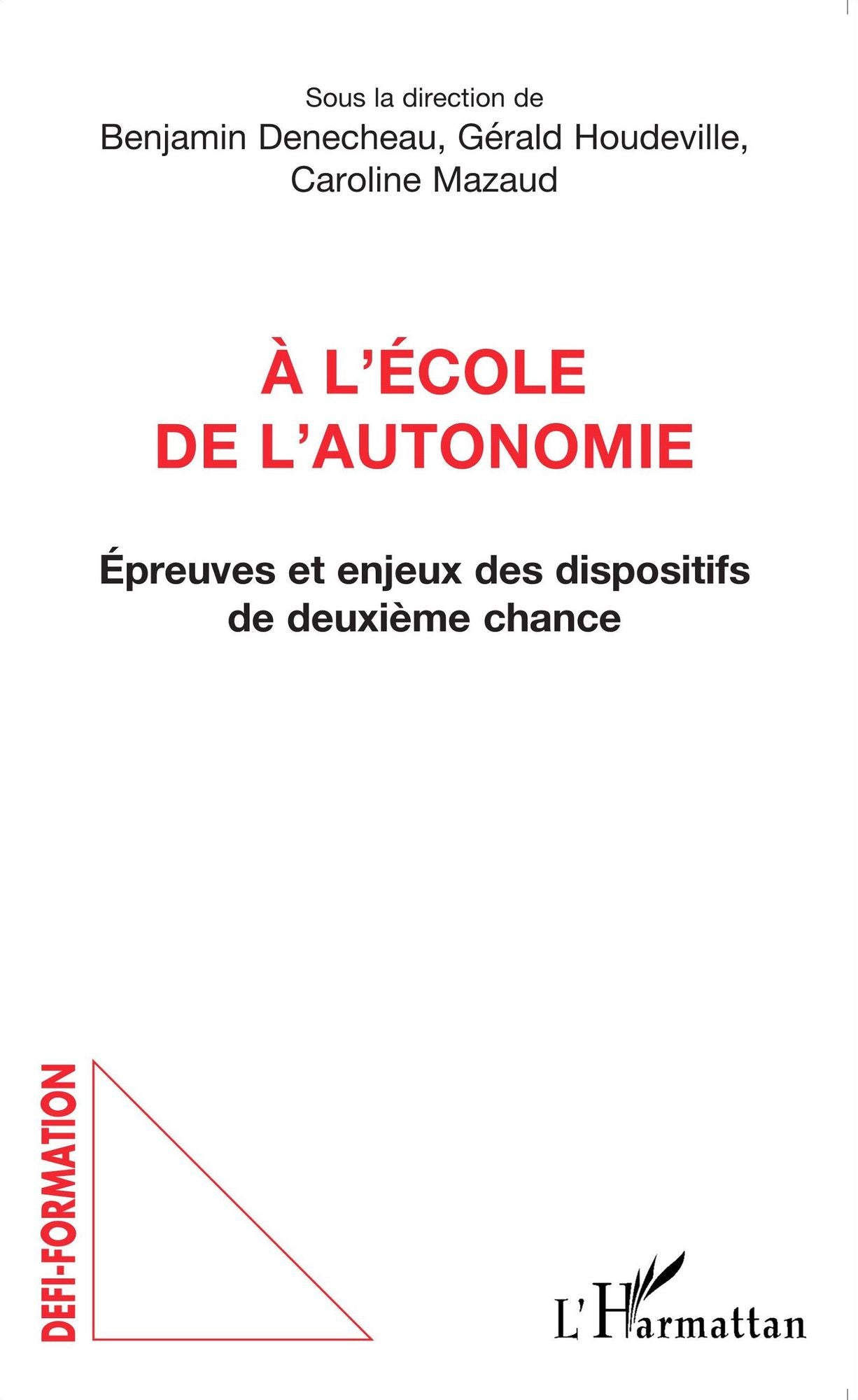 A l'école de l'autonomie: Épreuves et enjeux des dispositifs de deuxième chance