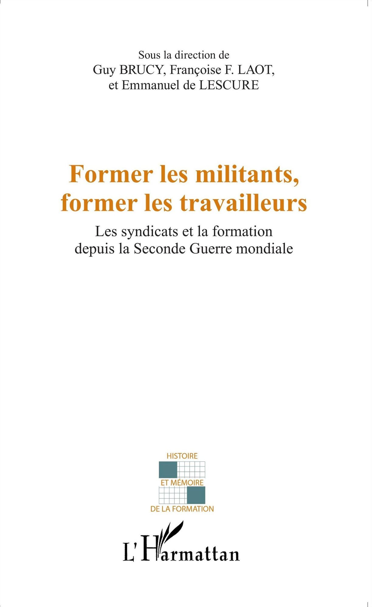 Former les militants, former les travailleurs: Les syndicats et la formation depuis la Seconde Guerre mondiale