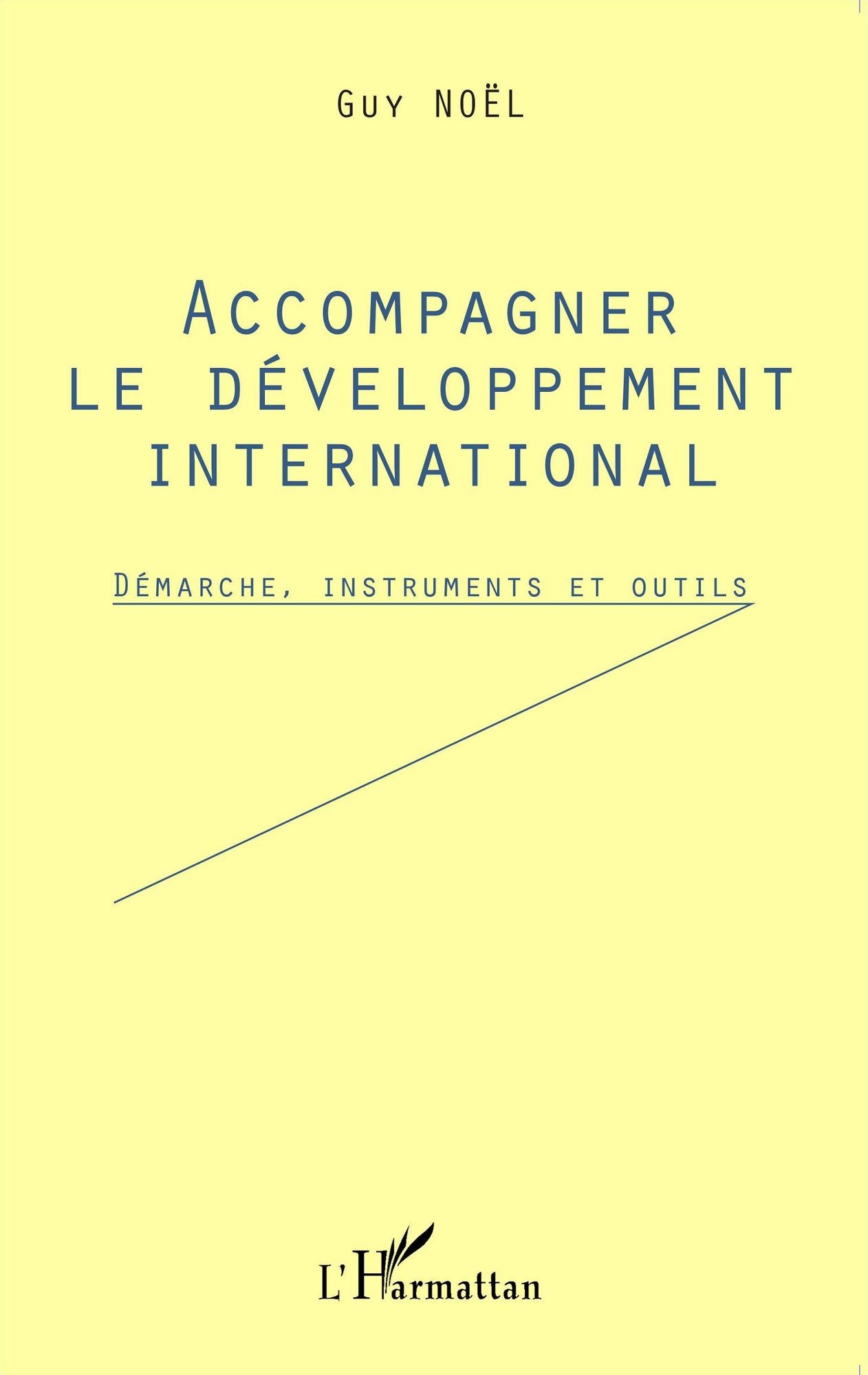 Accompagner le développement international: Démarche, instruments et outils