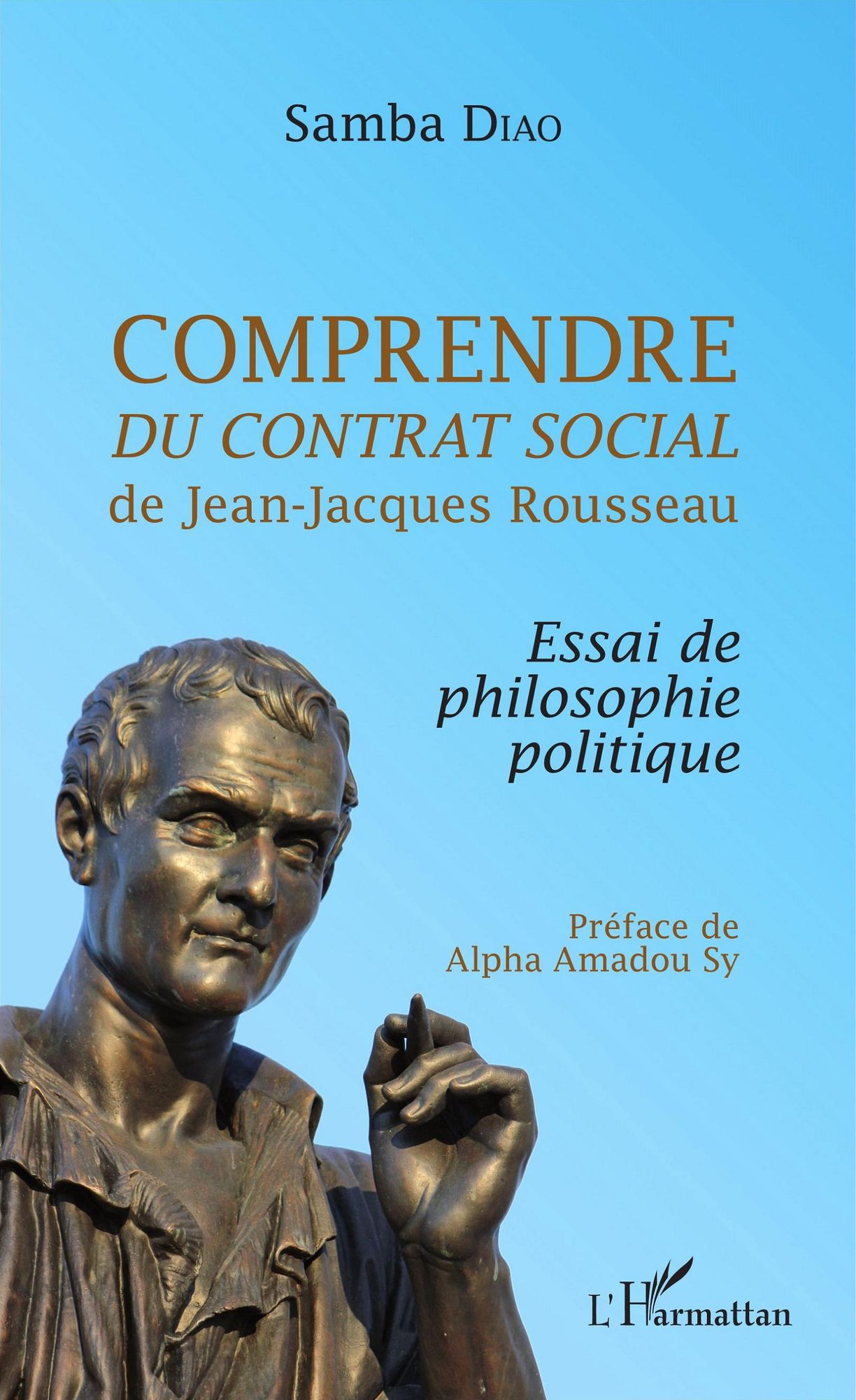 Comprendre "Du contrat social" de Jean-Jacques Rousseau: Essai de philosophie politique