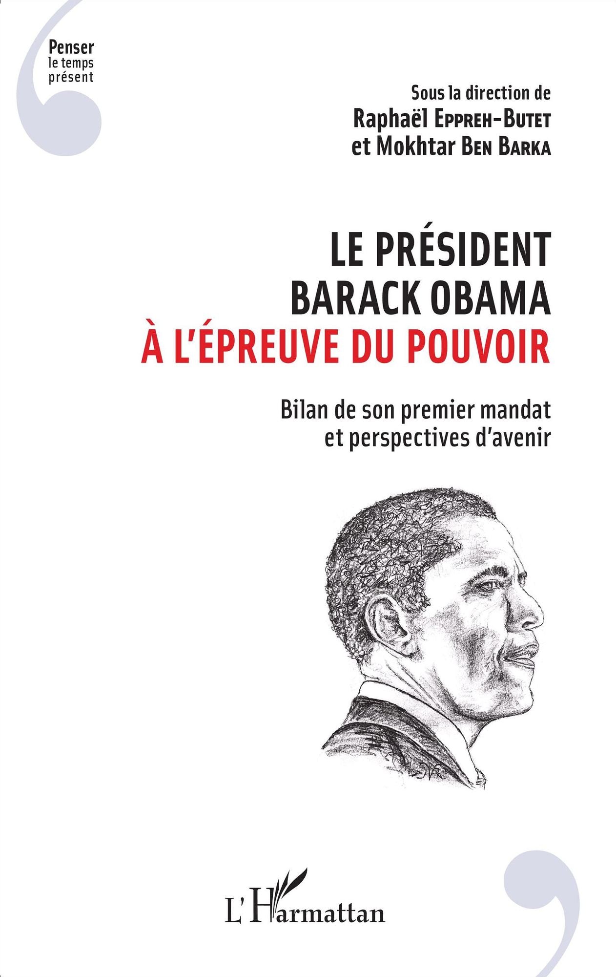 Le président Barack Obama à l'épreuve du pouvoir: Bilan de son premier mandat et perspectives d'avenir