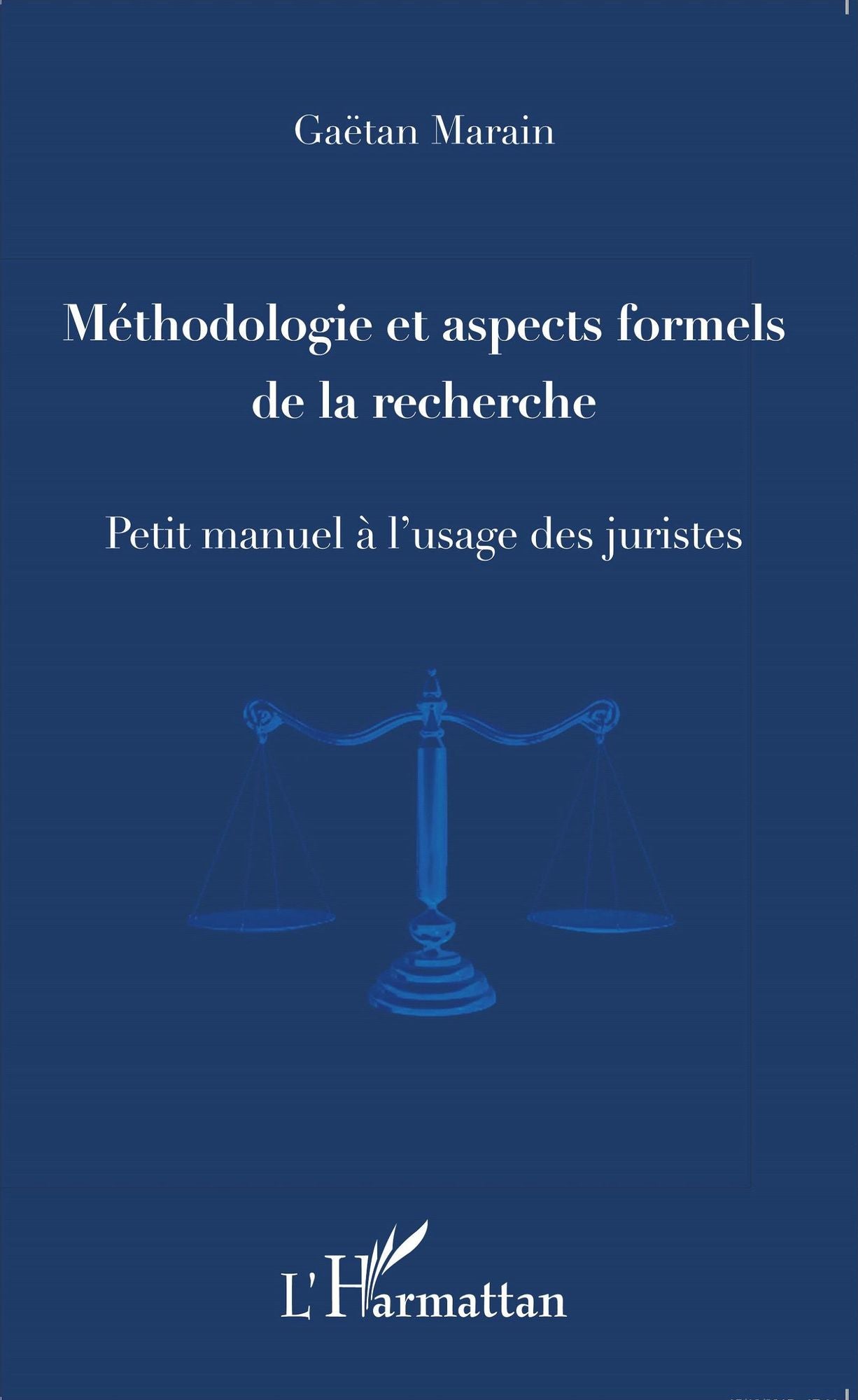 Méthodologie et aspects formels de la recherche: Petit manuel à l'usage des juristes