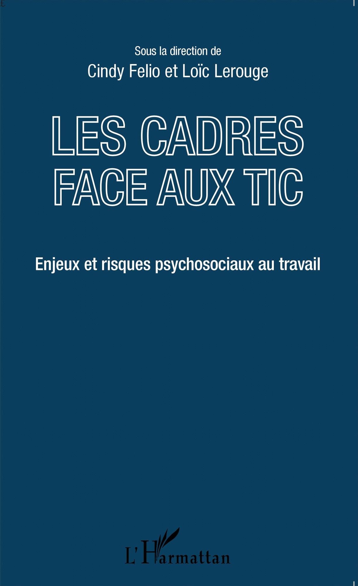 Les cadres face aux TIC: Enjeux et risques psychosociaux au travail