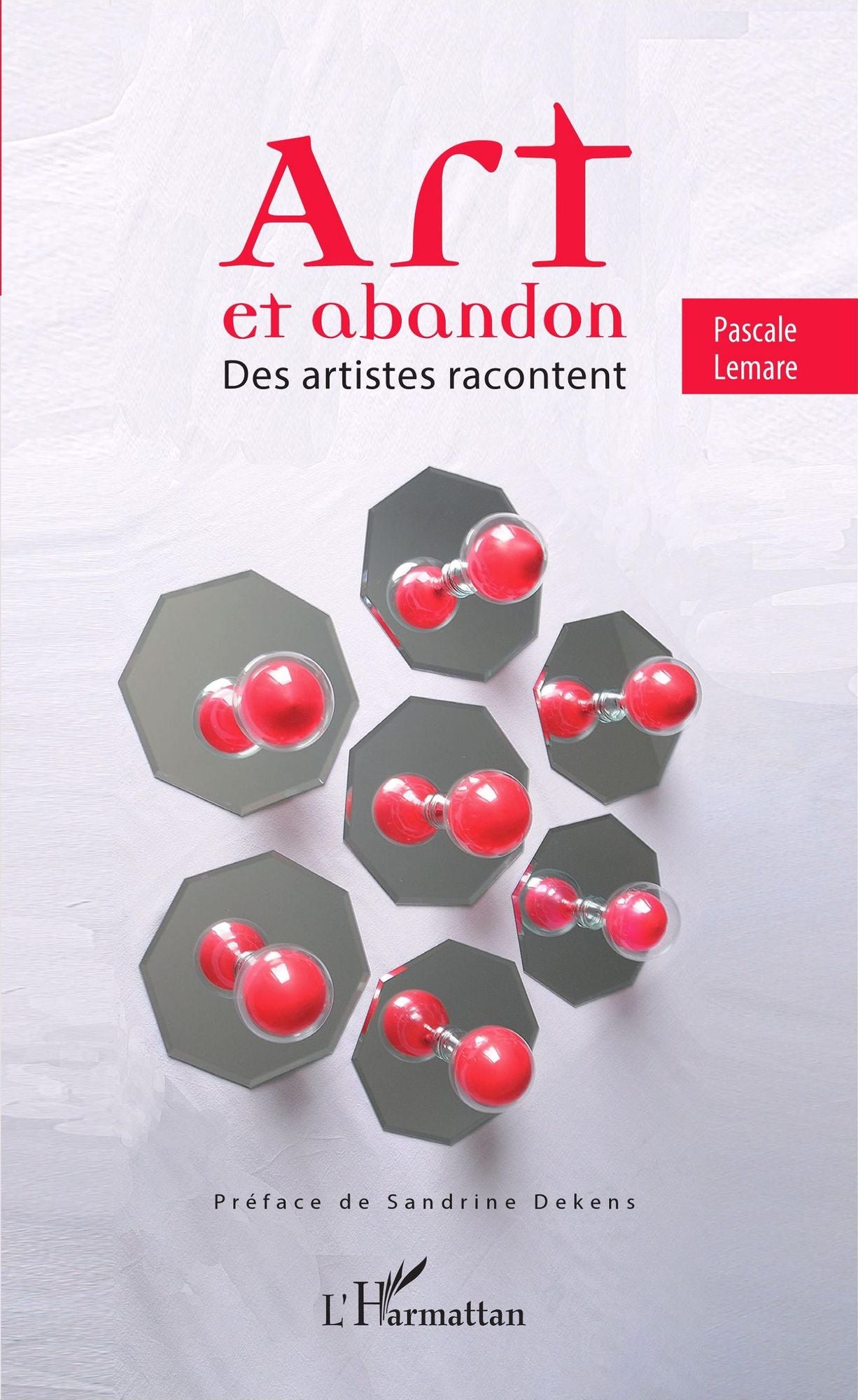 Art et abandon: Des artistes racontent